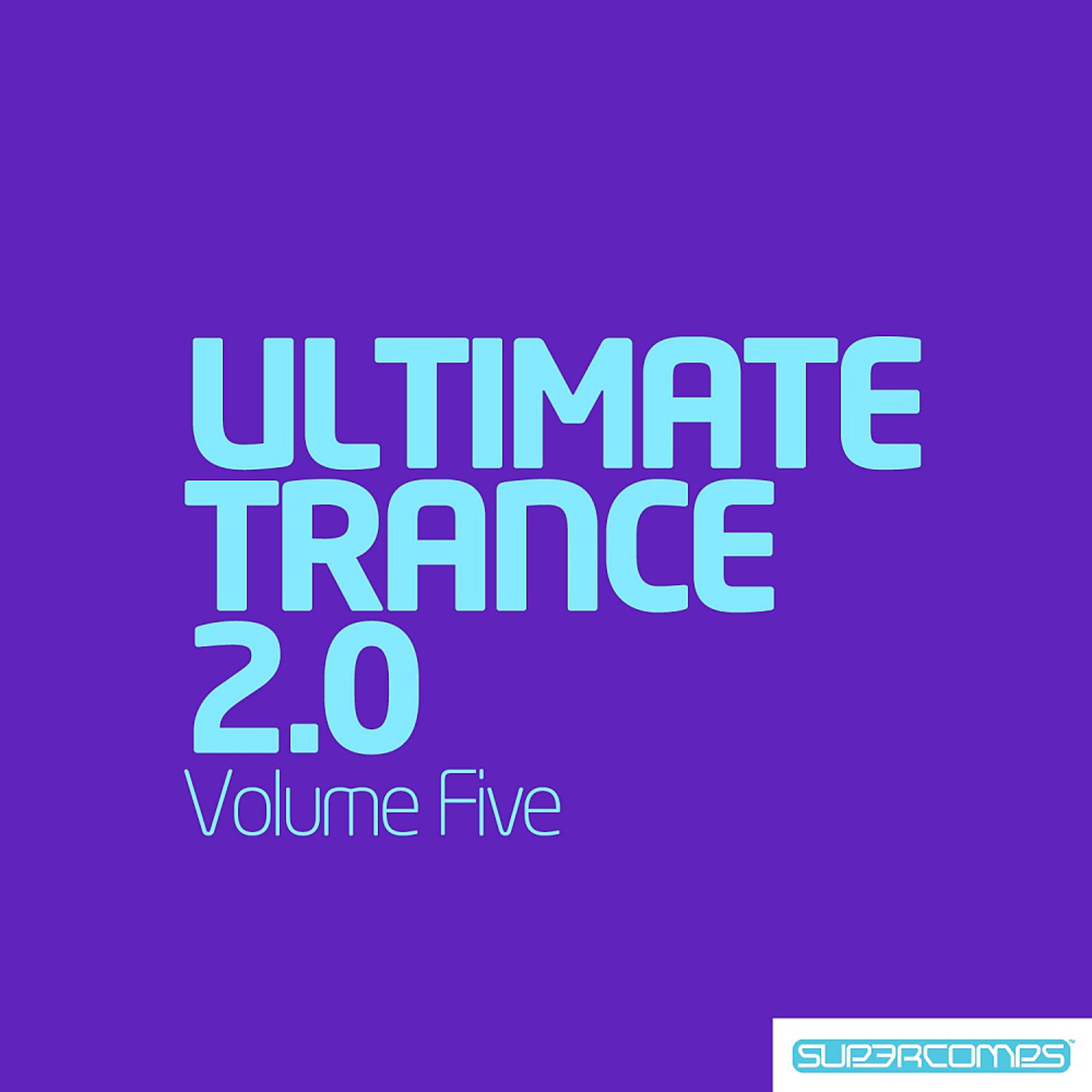 Постер альбома Ultimate Trance 2.0 - Volume Five