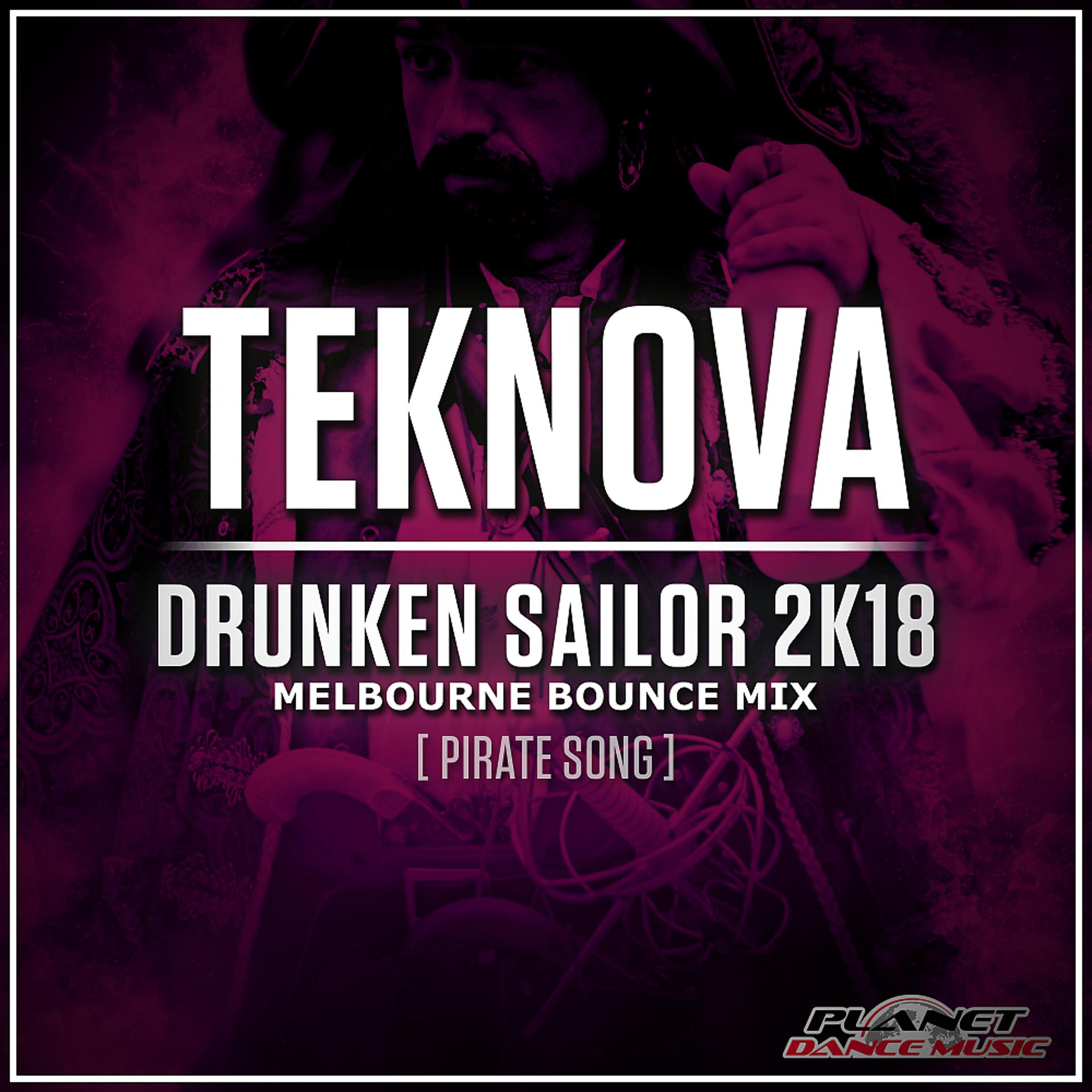 Постер альбома Drunken Sailor 2K18 (Pirate Song) (Melbourne Bounce Mix)