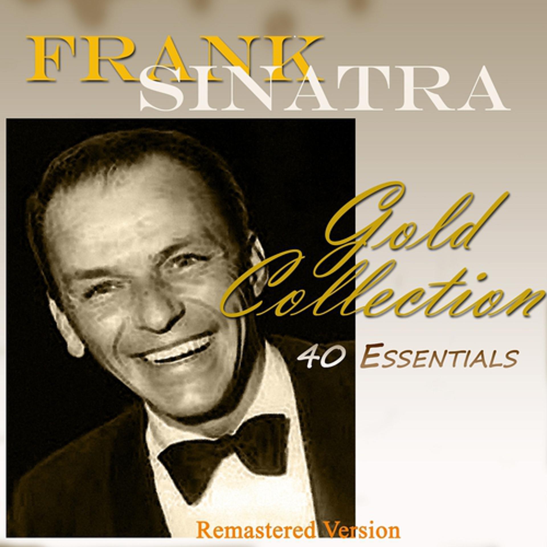 Постер альбома Frank Sinatra Gold Collection (40 Essentials)