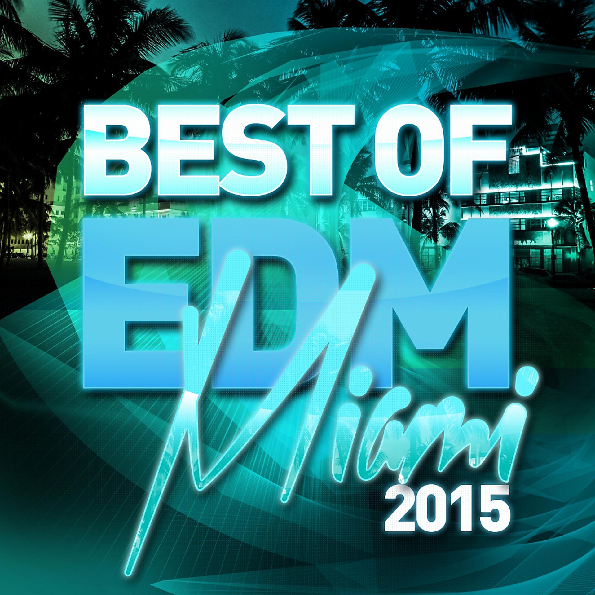 Постер альбома Best Of EDM: Miami 2015