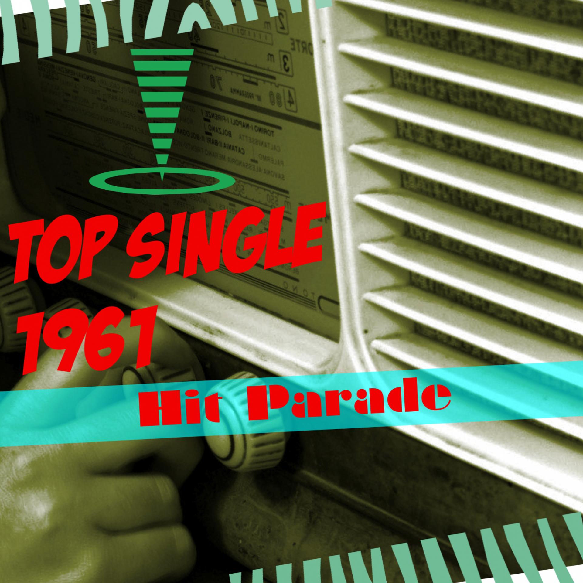 Постер альбома Hit Parade: Top Single 1961 (50 Hits Songs)