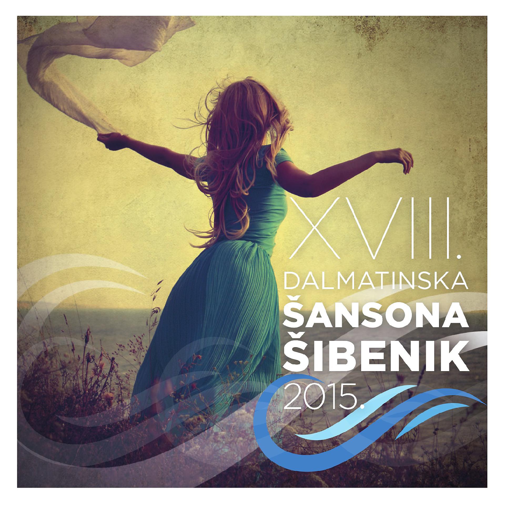 Постер альбома 18. Dalmatinska Šansona Šibenik 2015.