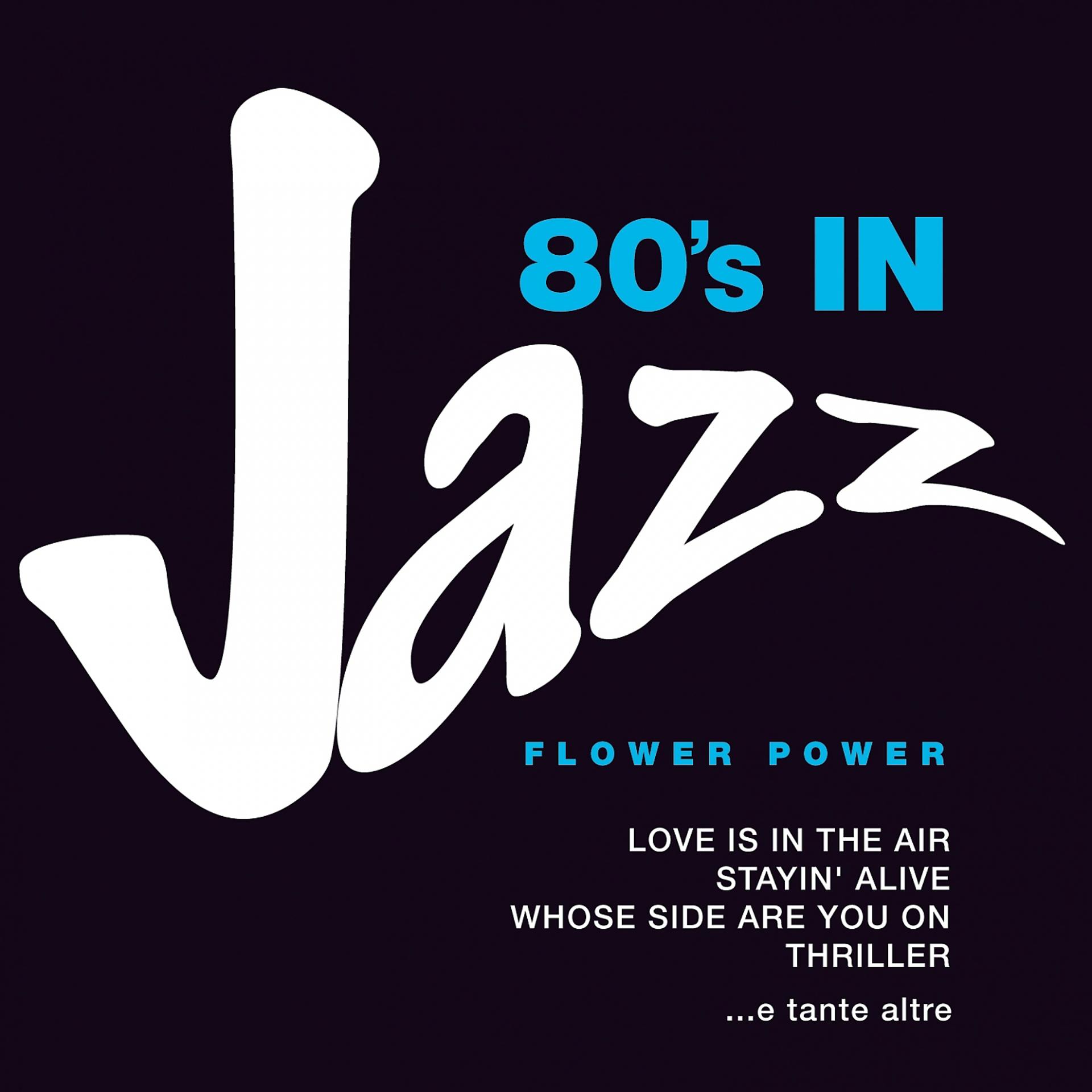 Постер альбома 80's in Jazz: Smooth Jazzy Pop Greats