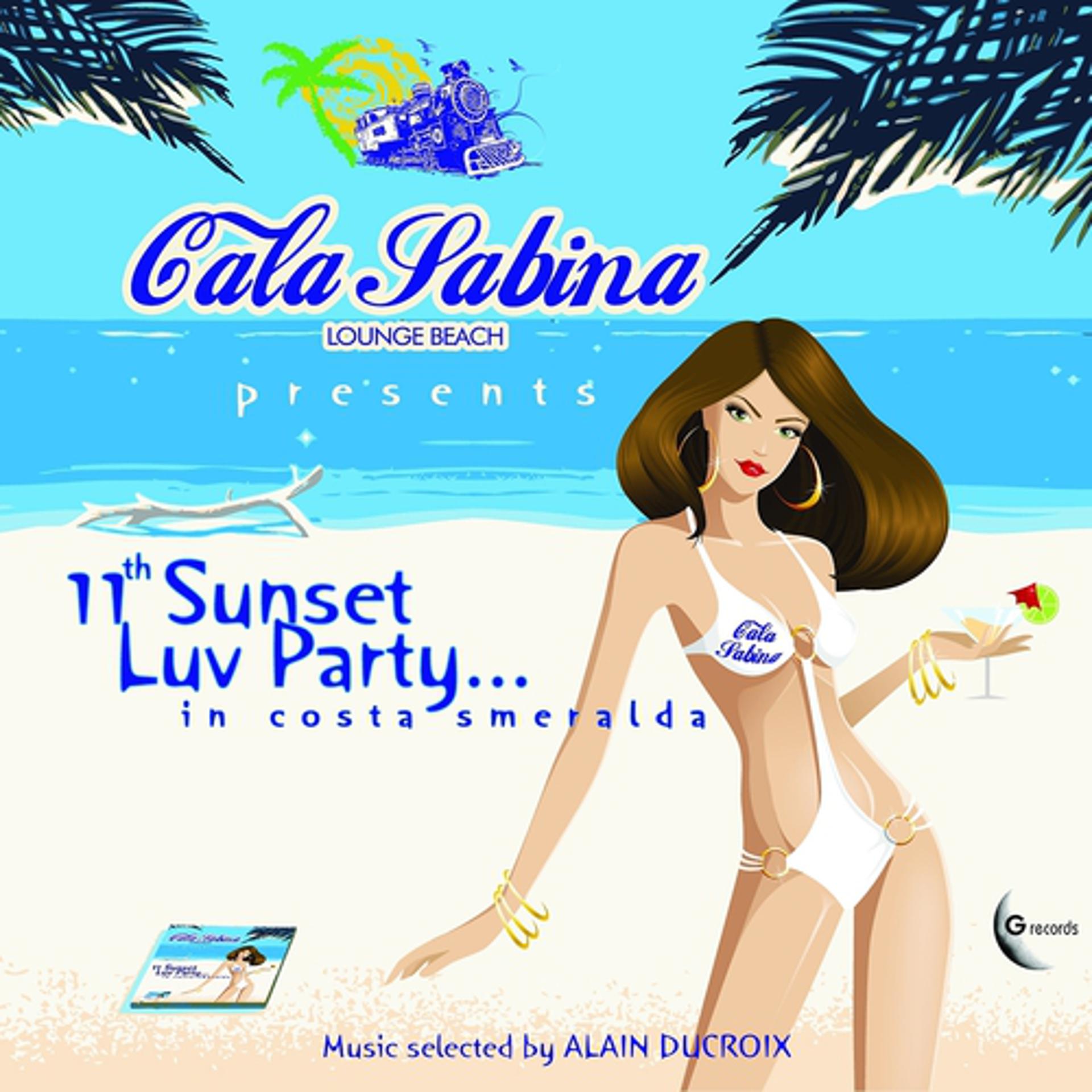 Постер альбома Cala Sabina Presents 11th Sunset Luv Party in Costa Smeralda (Music Selected by Alain Ducroix)