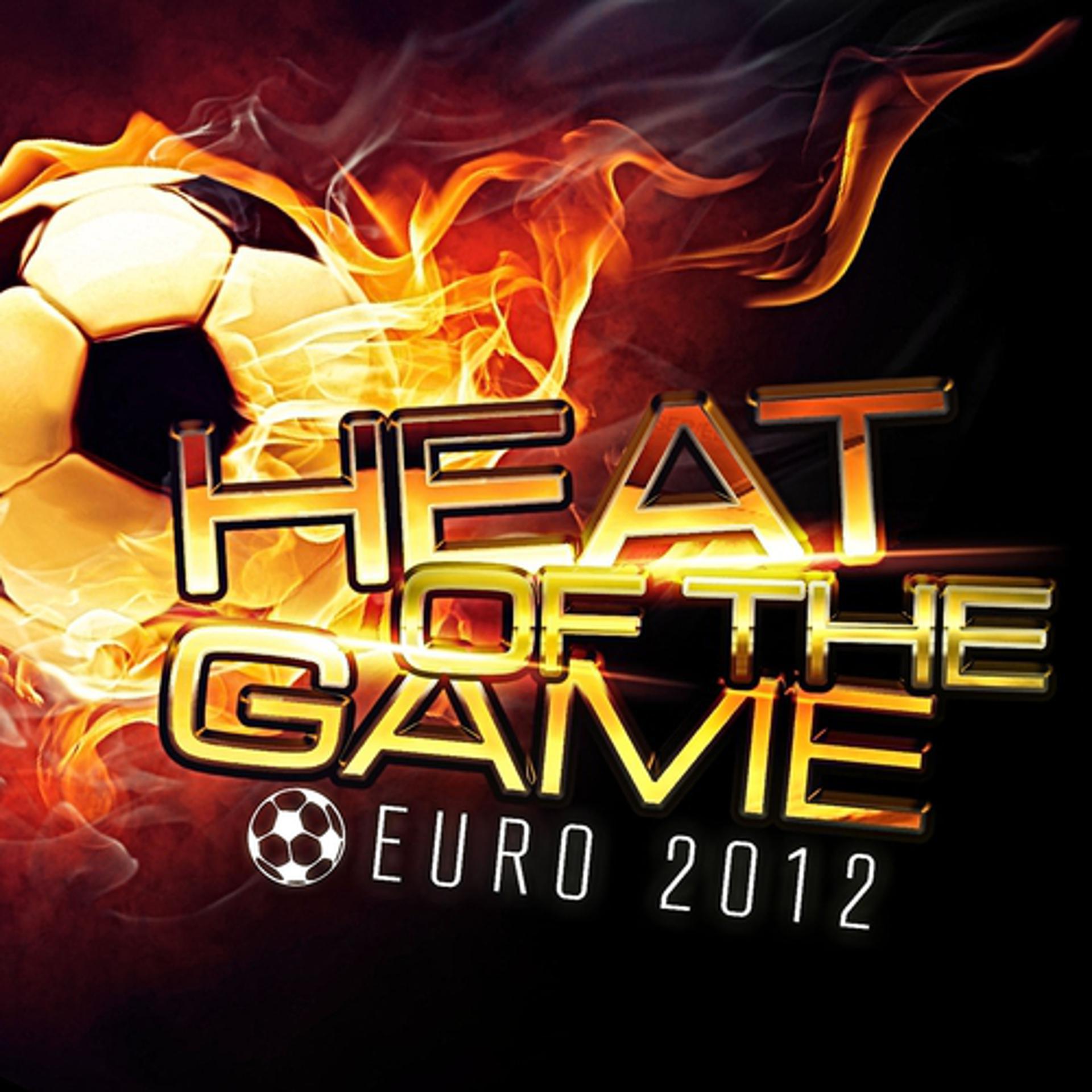 Постер альбома Heat of the Game - Euro 2012