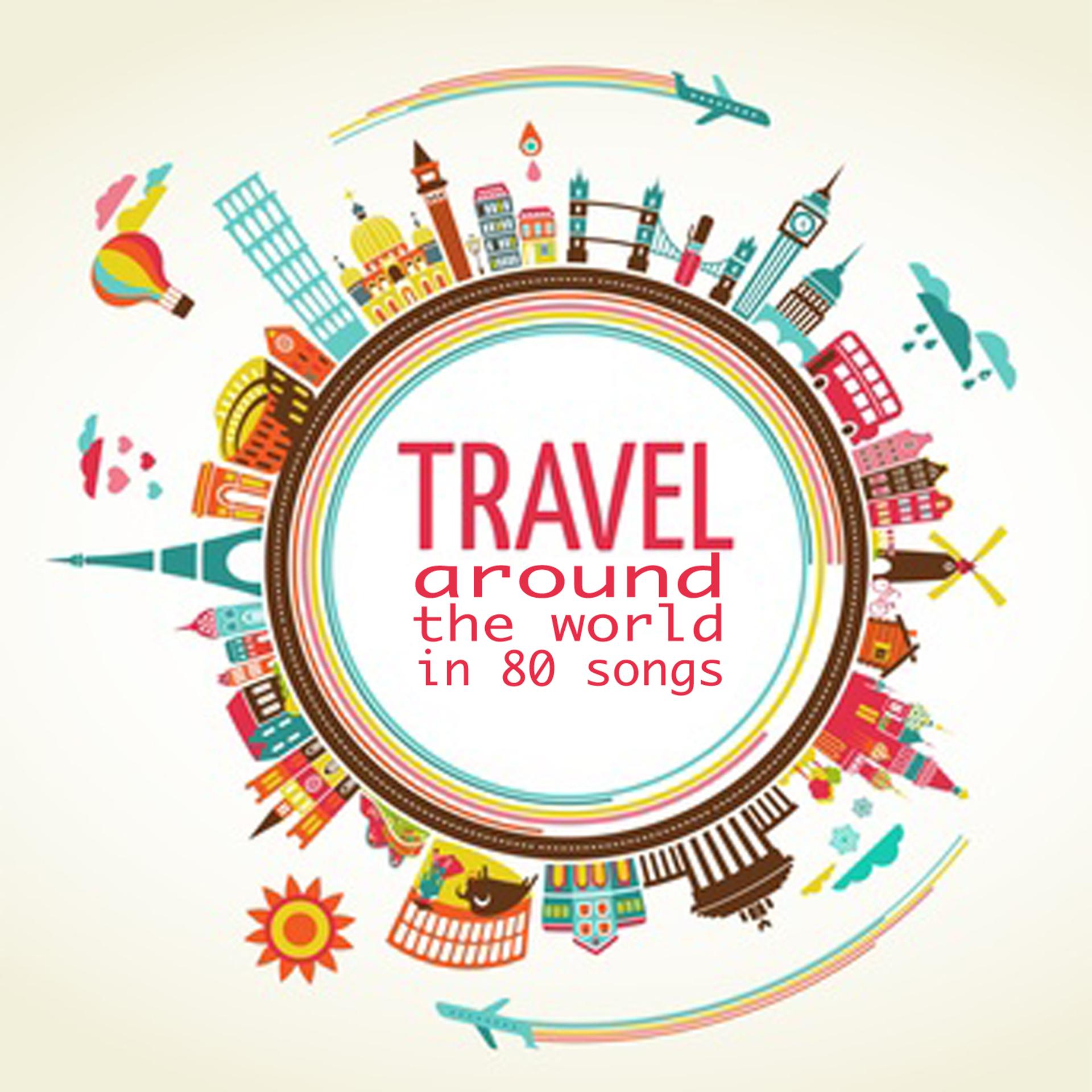 Постер альбома Travel Around the World in 80 Songs