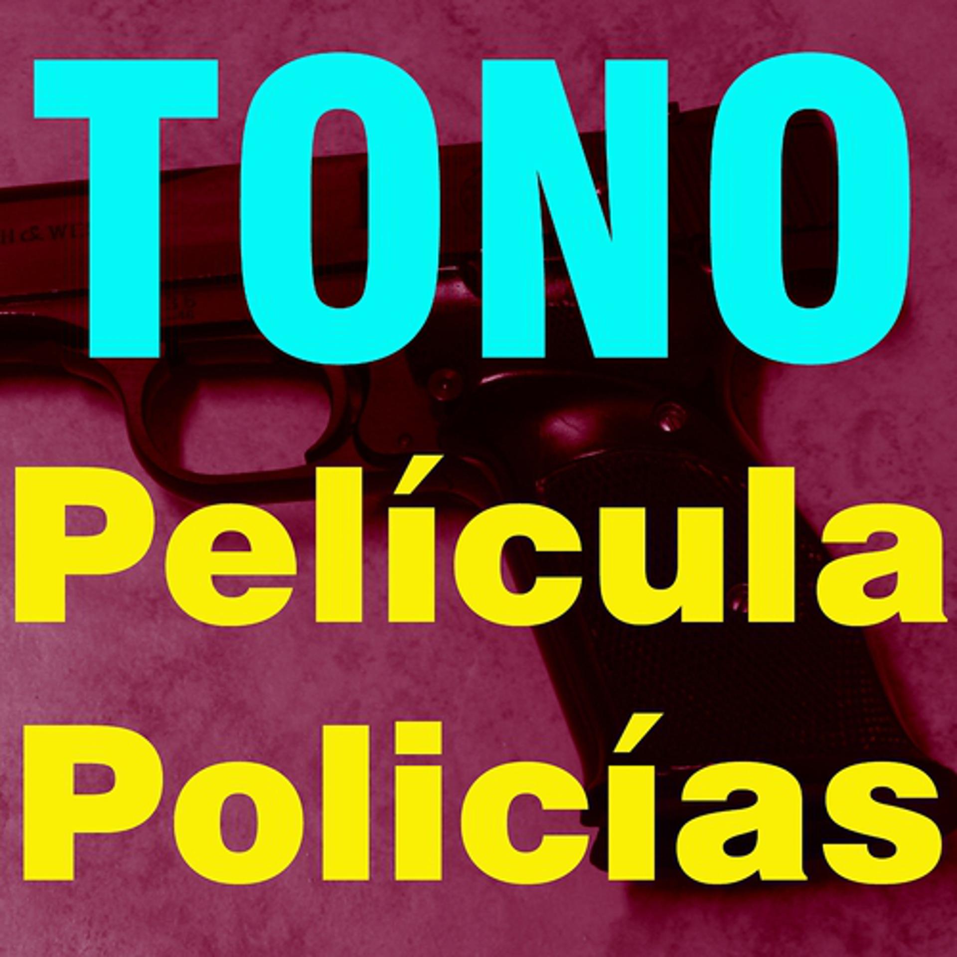 Постер альбома Tono Película Policías
