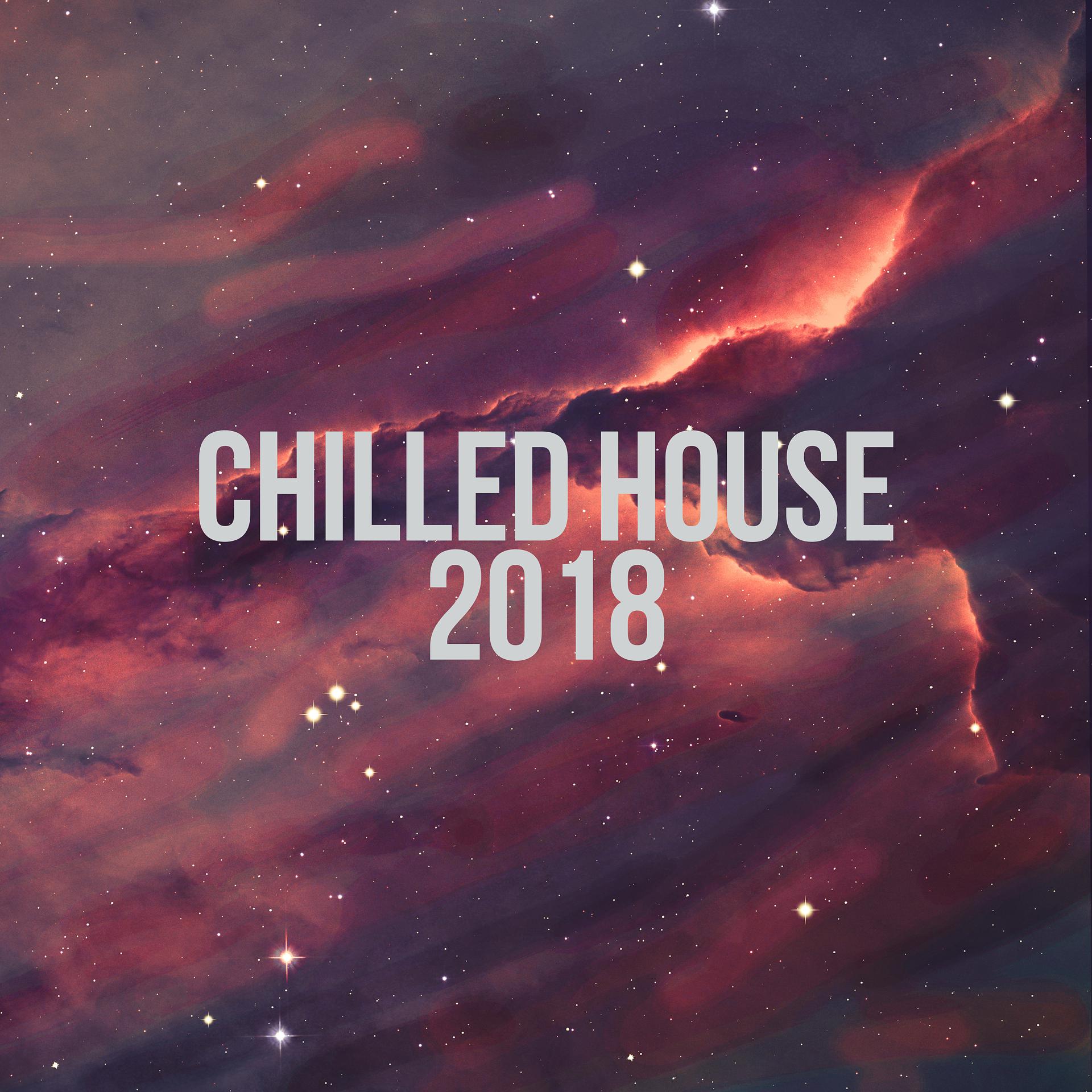 Постер альбома Chilled House 2018