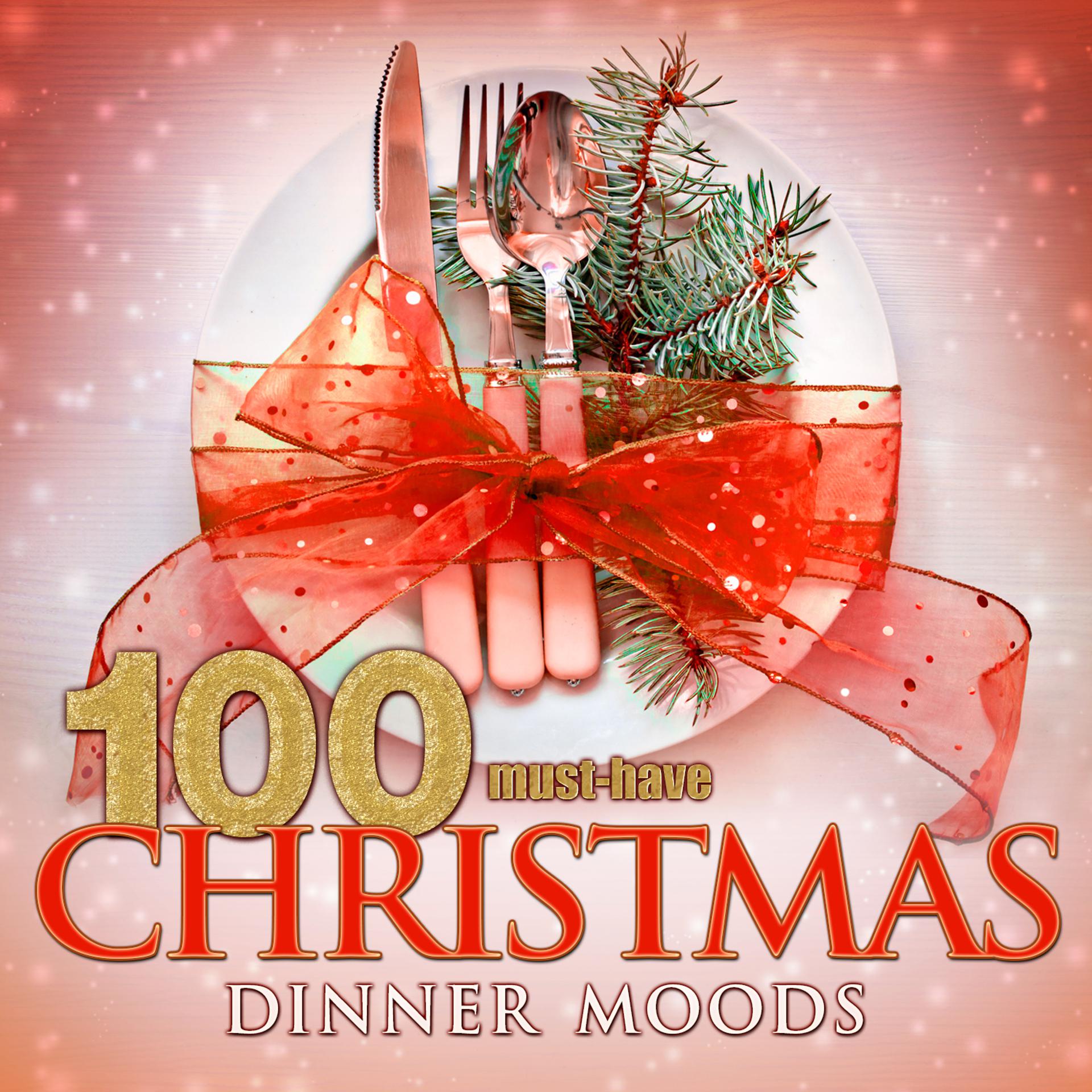 Постер альбома 100 Must-Have Christmas Dinner Moods (Beautiful Christmas Instrumentals)