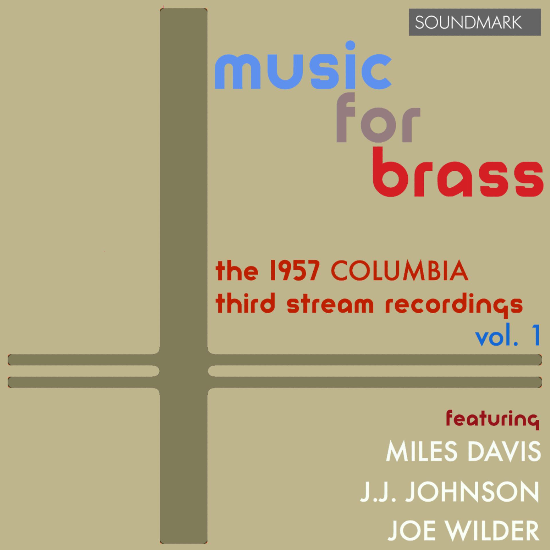Постер альбома Music For Brass: The 1957 Columbia Third Stream Recordings, vol. 1