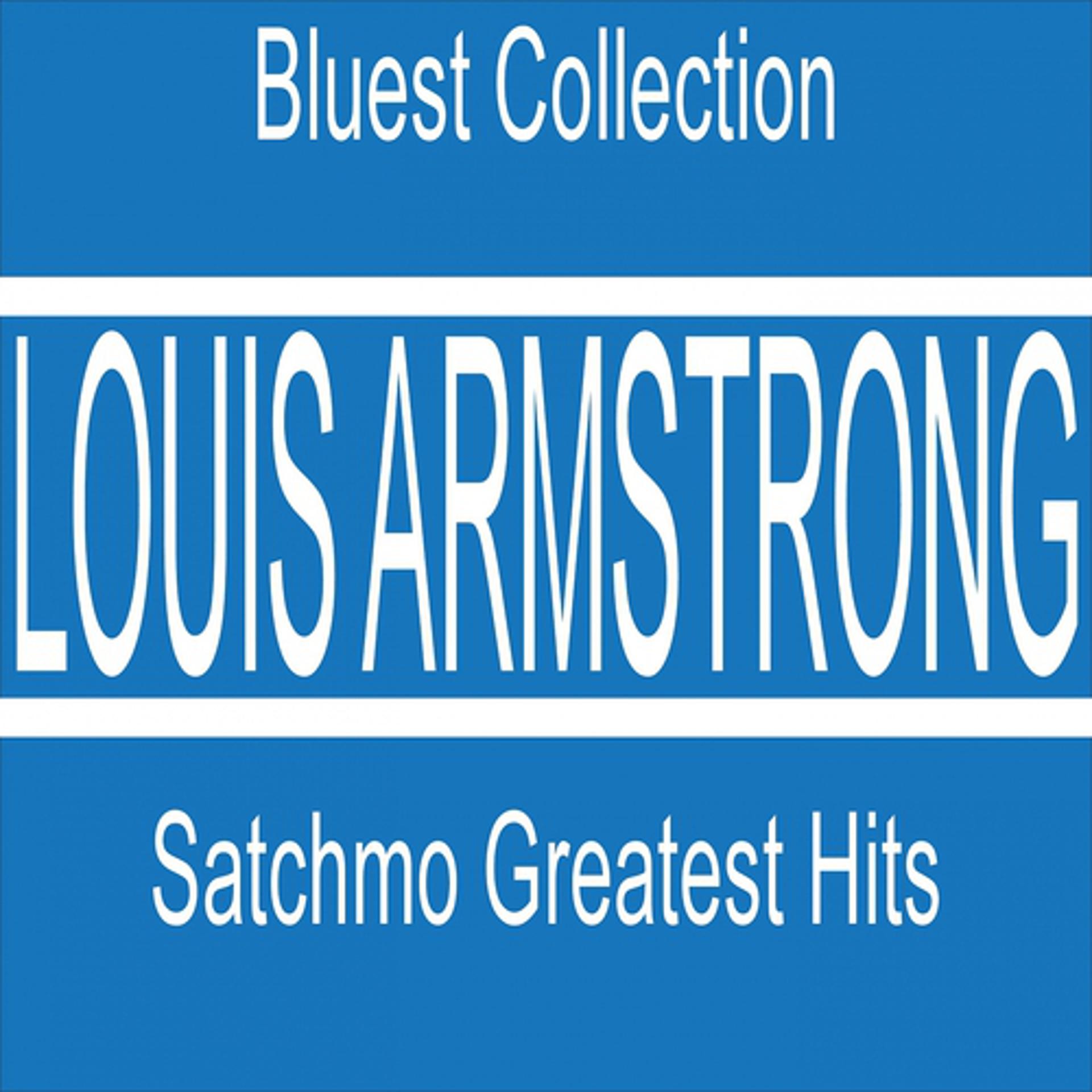 Постер альбома Satchmo Greatest Hits (Bluest Collection)