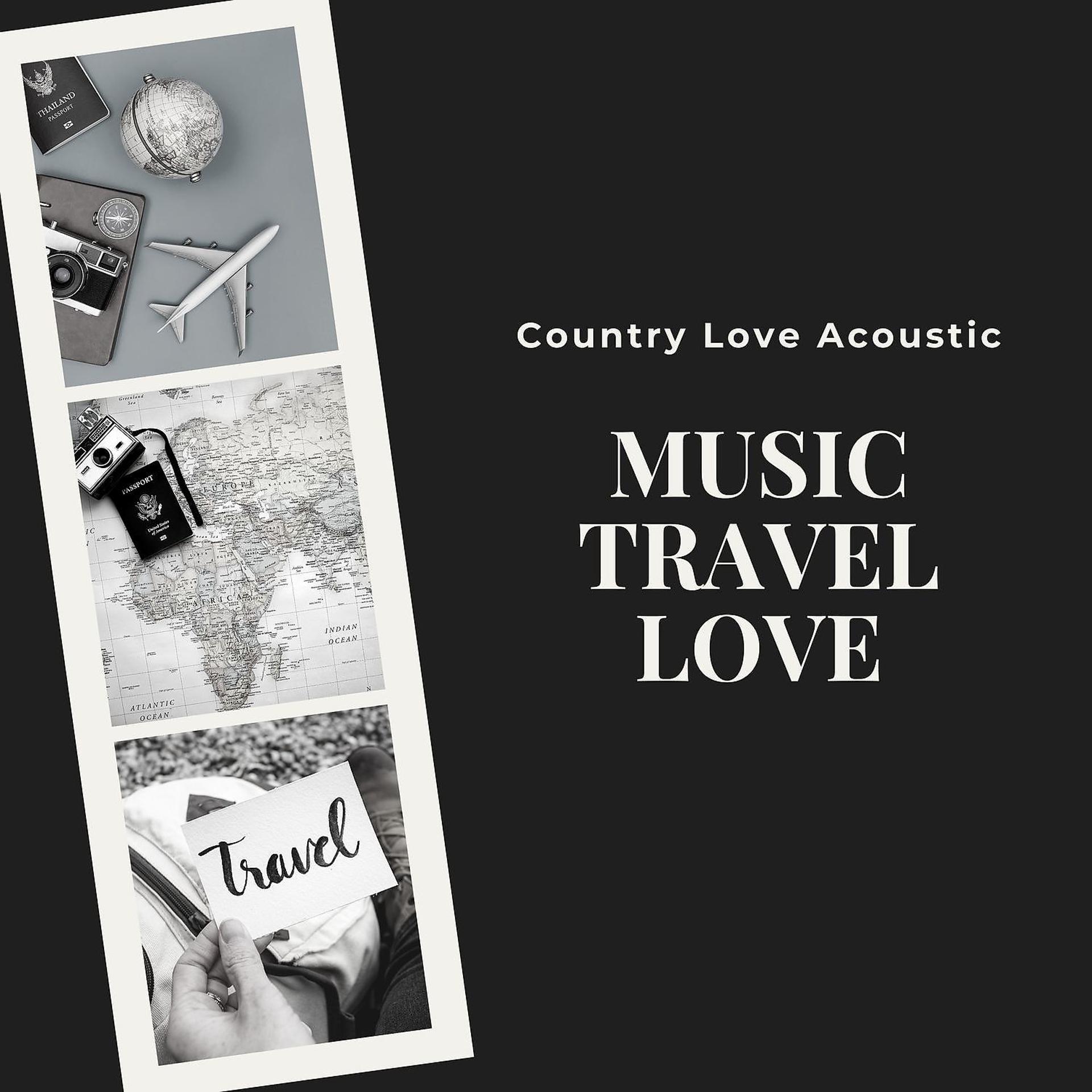 Постер альбома Music Travel Love, Country Love Acoustic