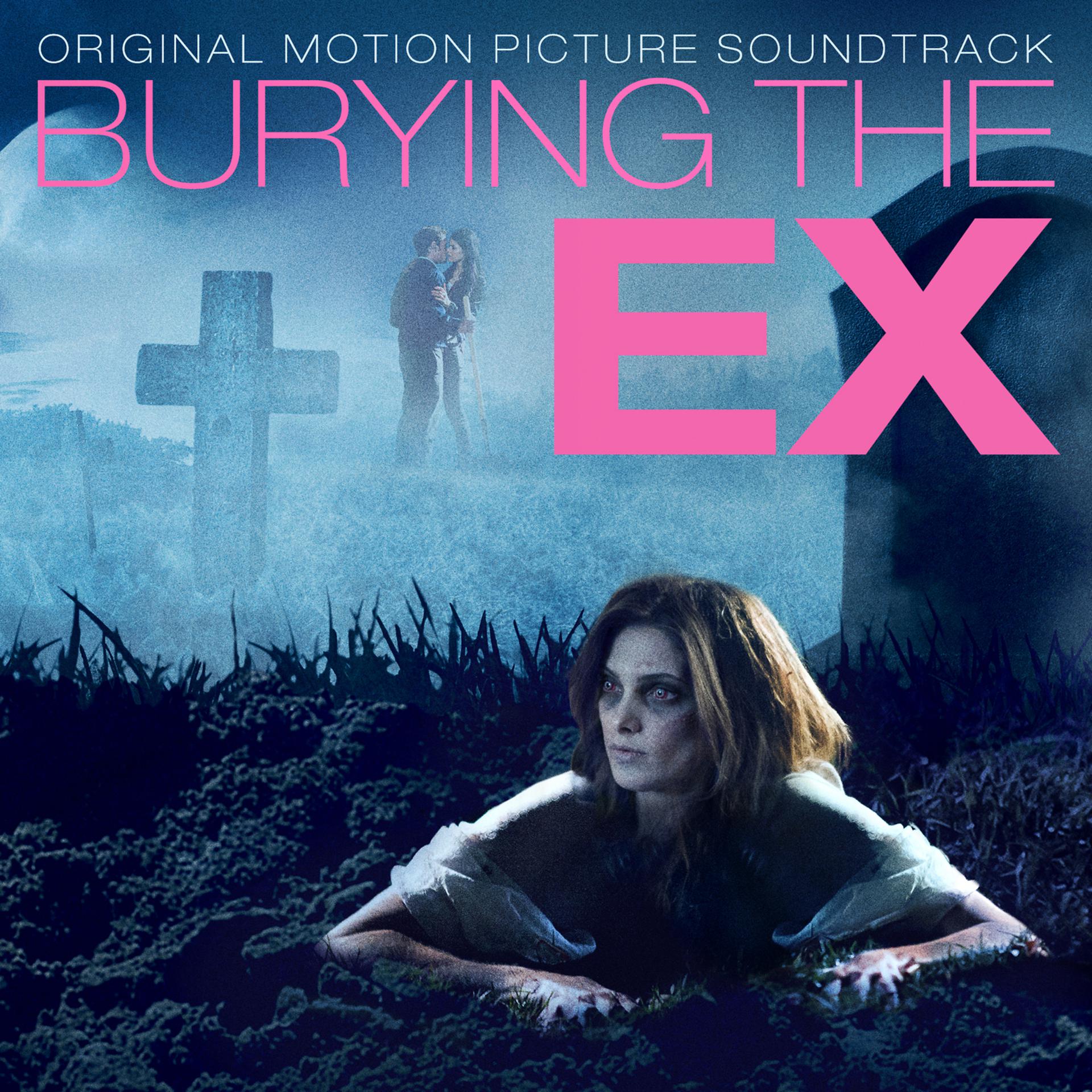 Постер альбома Burying the Ex (Original Motion Picture Soundtrack)