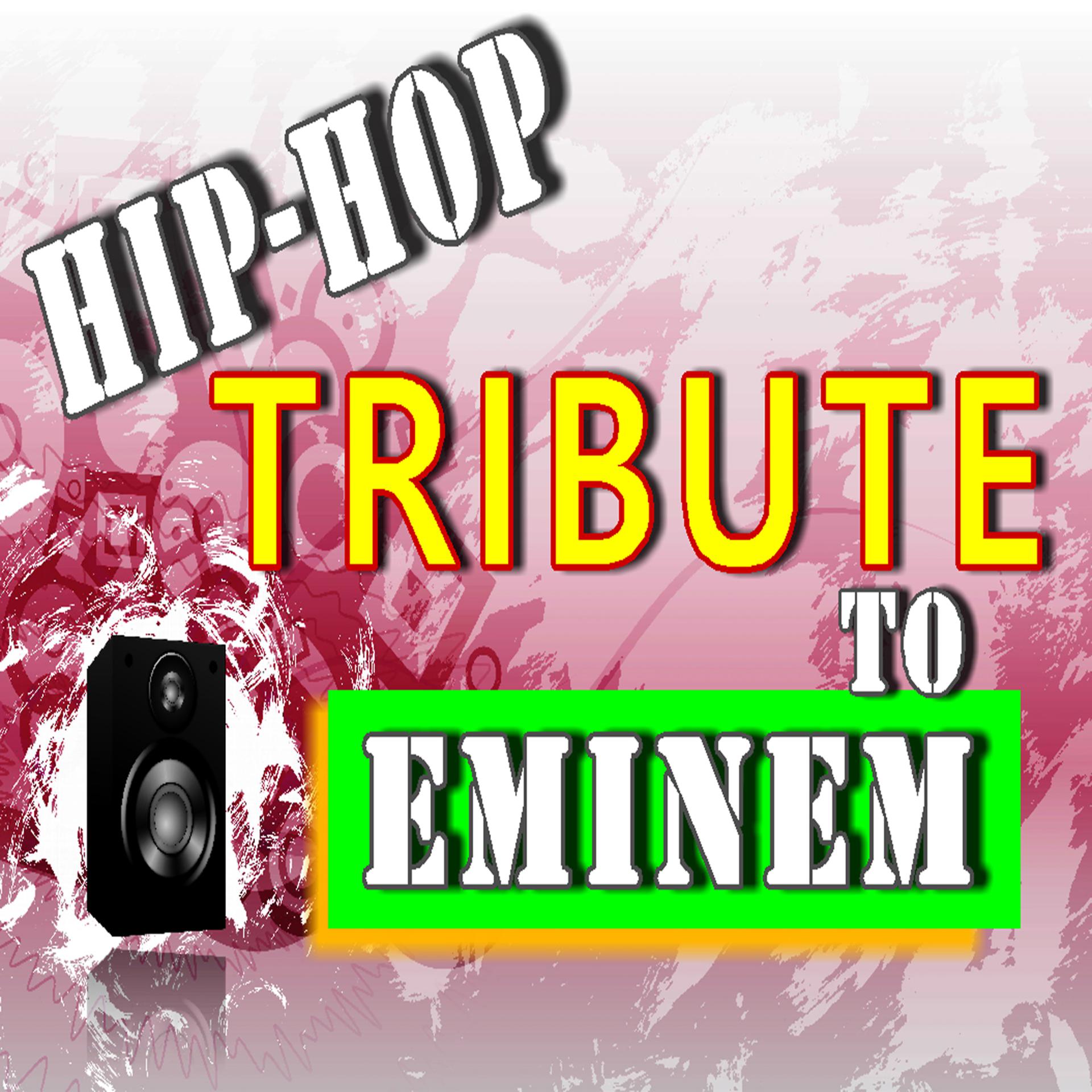 Постер альбома Hip-Hop Tribute to Eminem