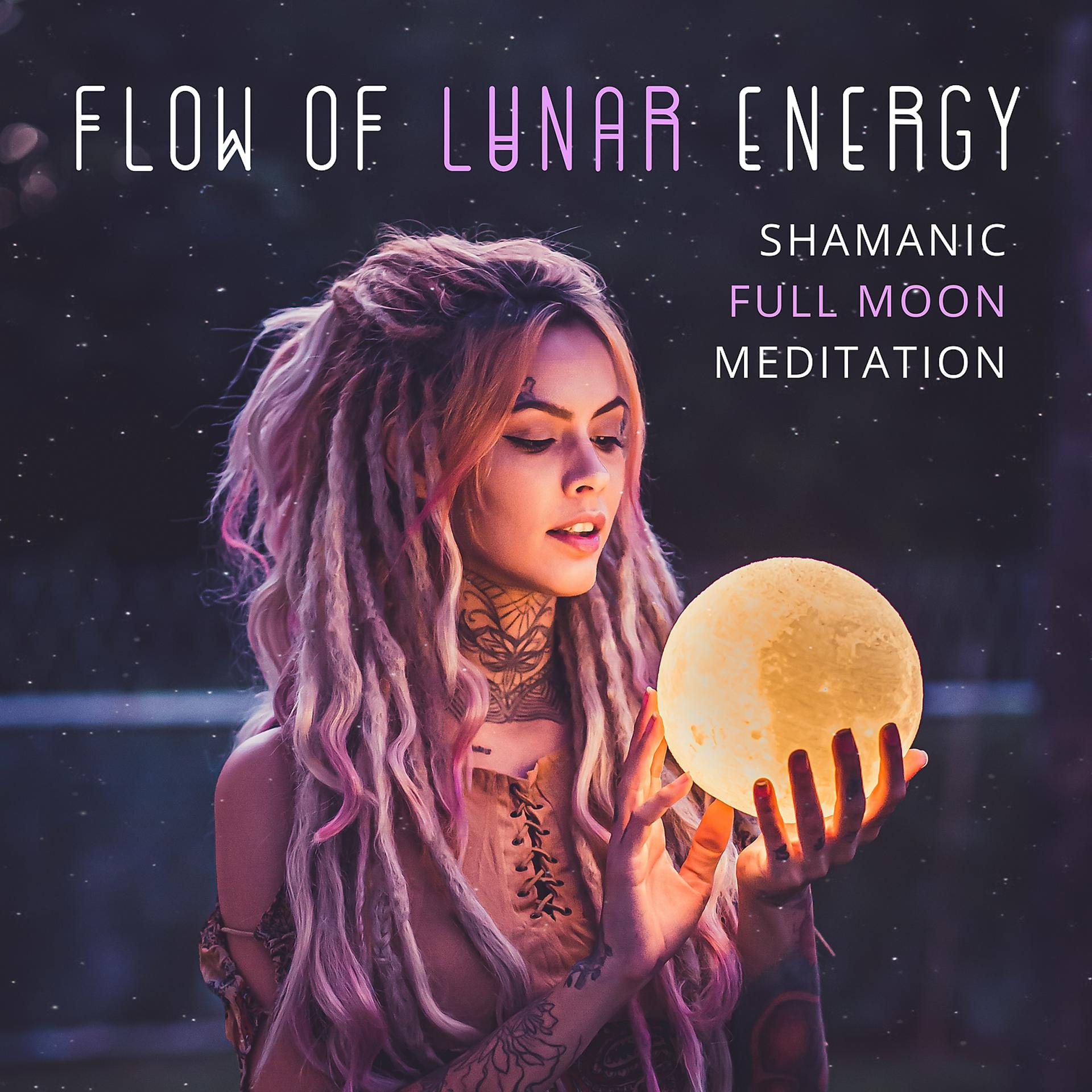 Постер альбома Flow of Lunar Energy – Full Moon Meditation with Healing Shamanic Music (Background for Spiritual Practices)