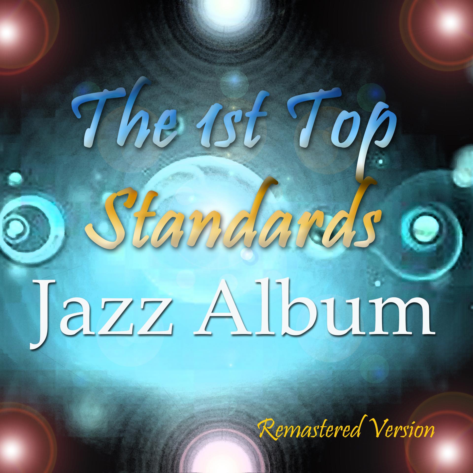 Постер альбома The 1st Top Standards Jazz Album (Remastered Version)