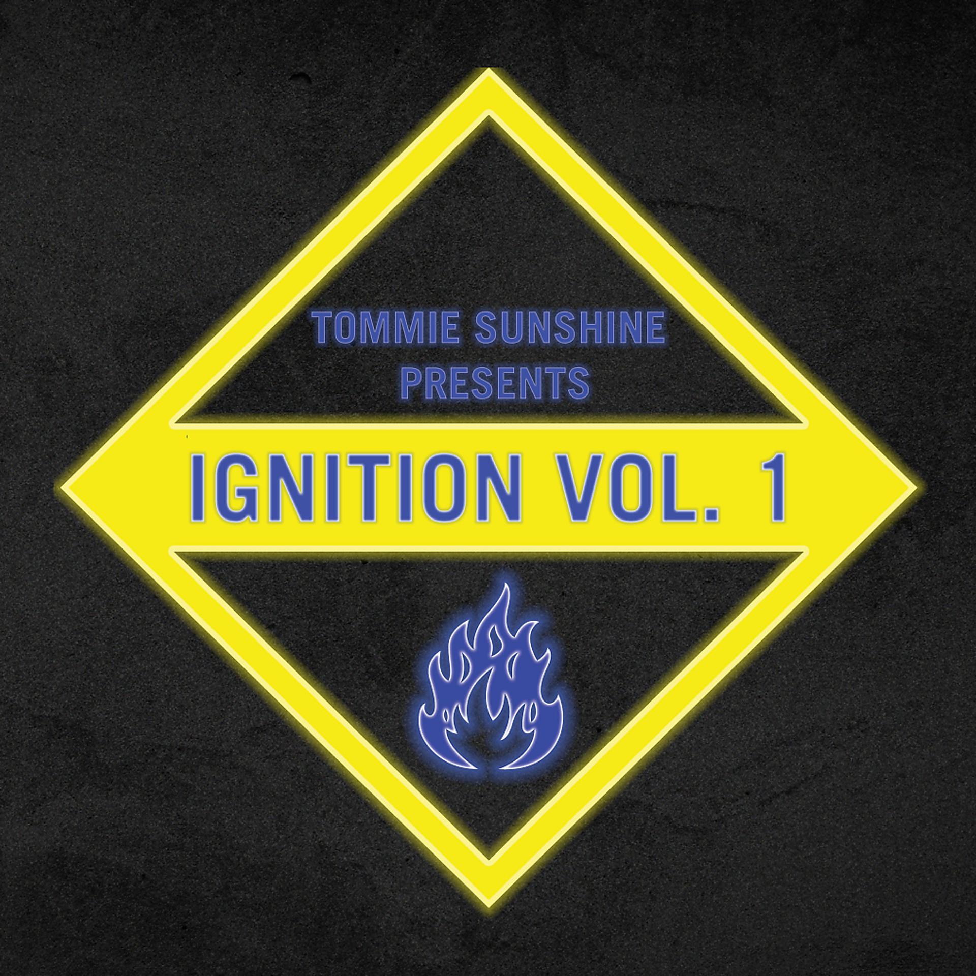 Постер альбома Tommie Sunshine Presents: Ignition, Vol. 1