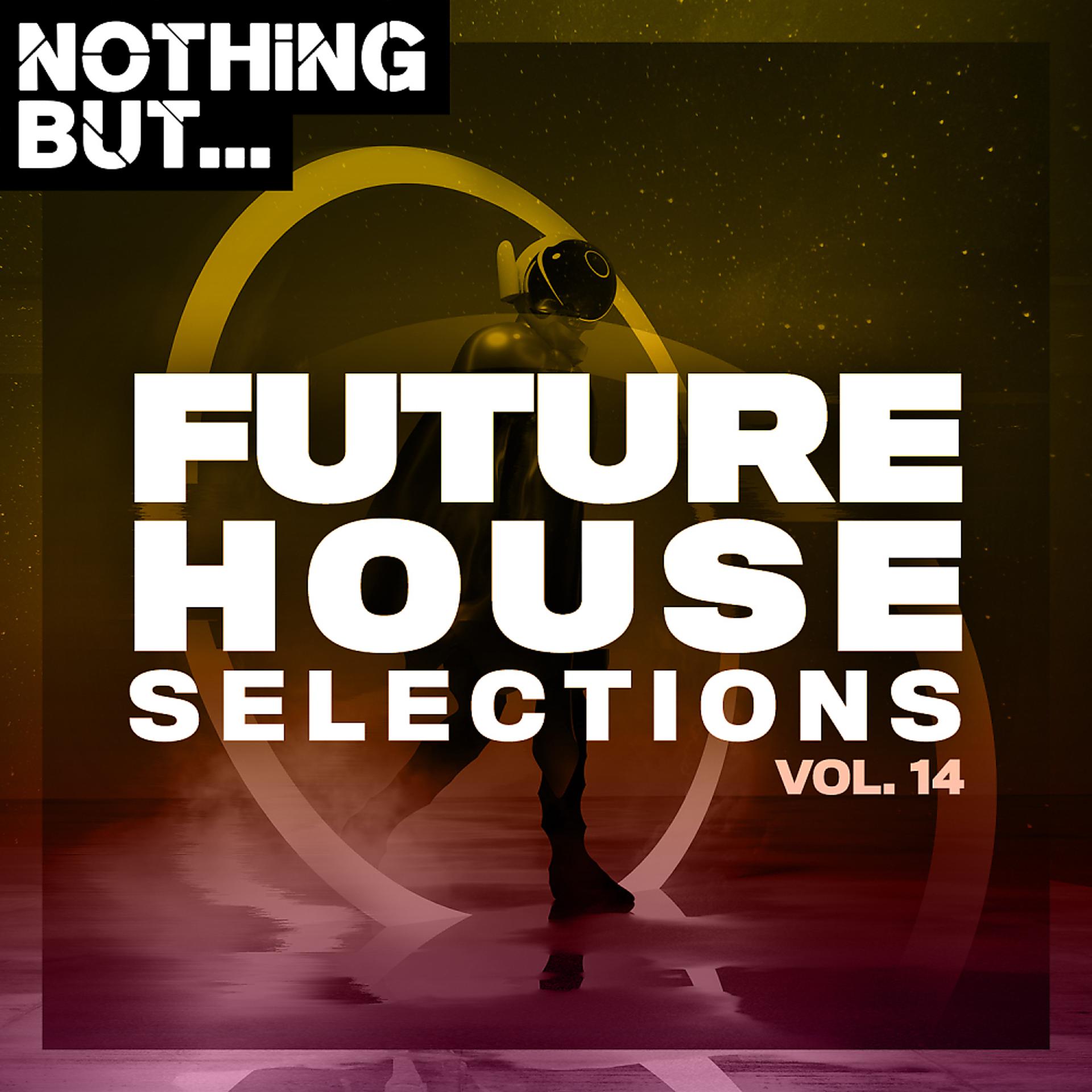 Постер альбома Nothing But... Future House Selections, Vol. 14