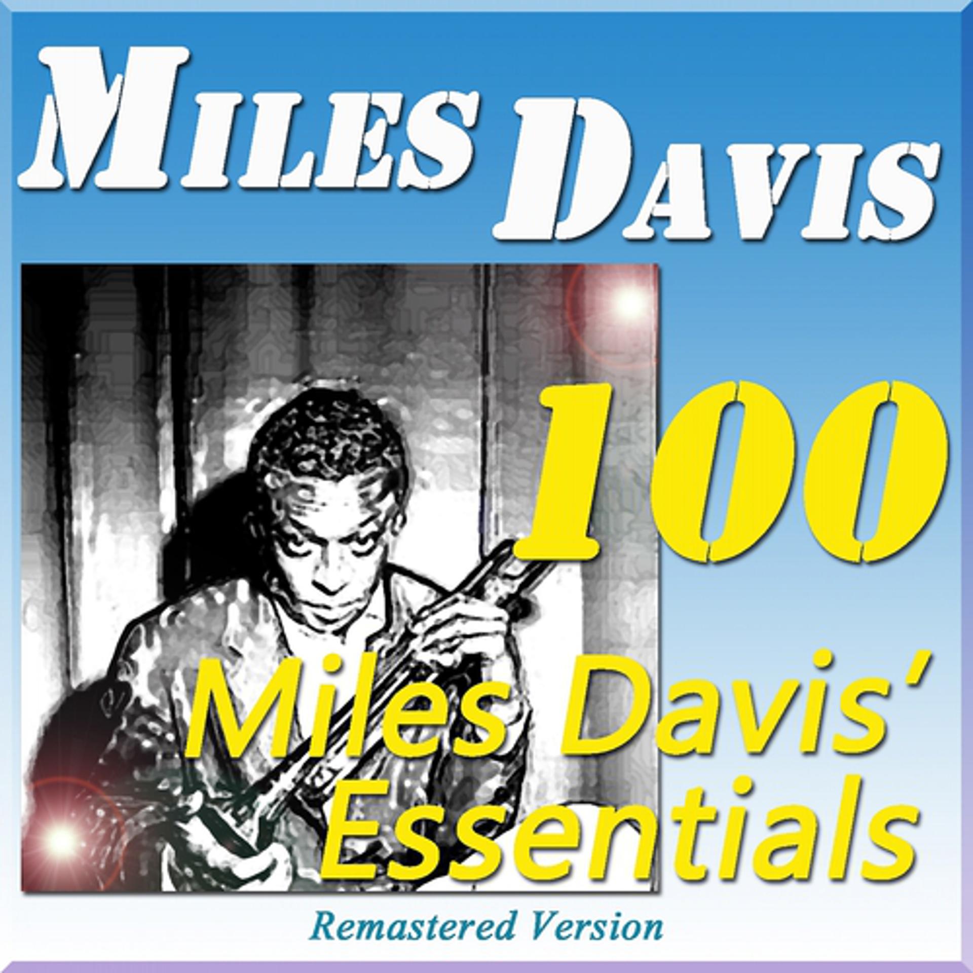 Постер альбома 100 Miles Davis' Essentials (Remastered Version)