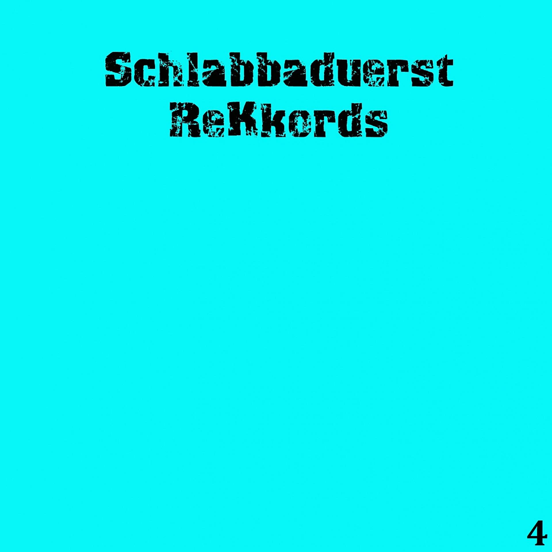 Постер альбома Schlabbaduerst 004