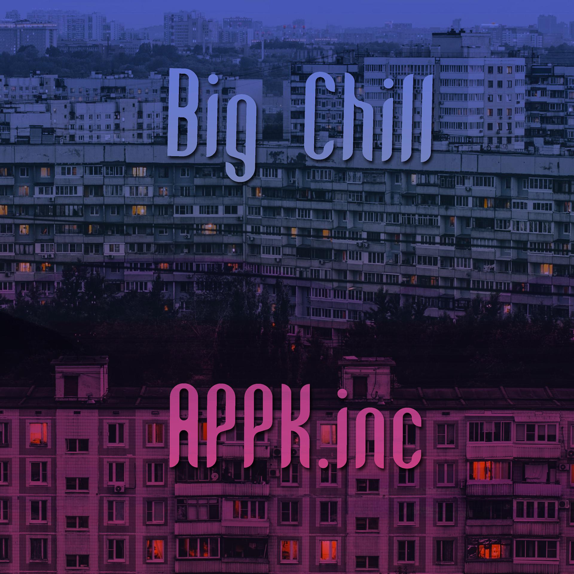Постер к треку APPK.inc - Big Chill