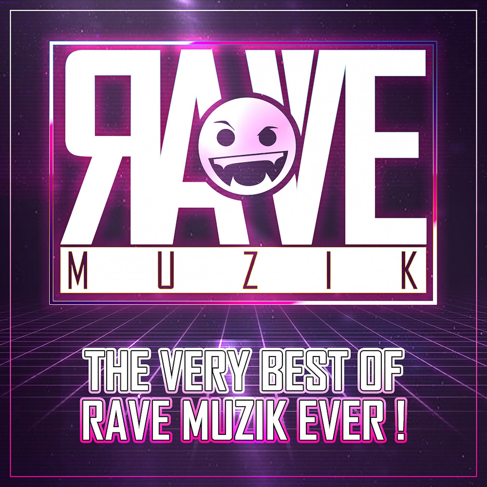 Постер альбома The Very Best of Rave Muzik Ever!