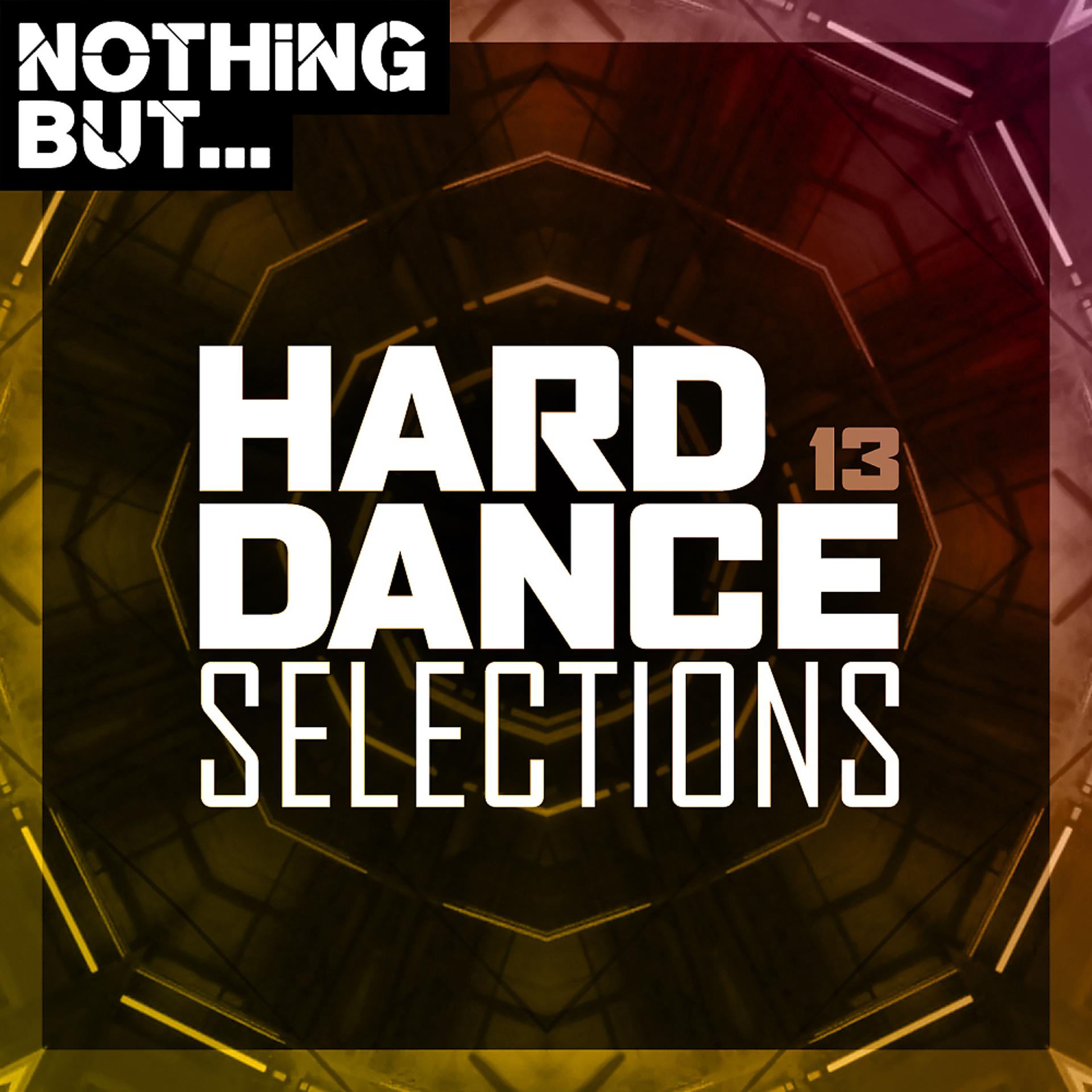 Постер альбома Nothing But... Hard Dance Selections, Vol. 13