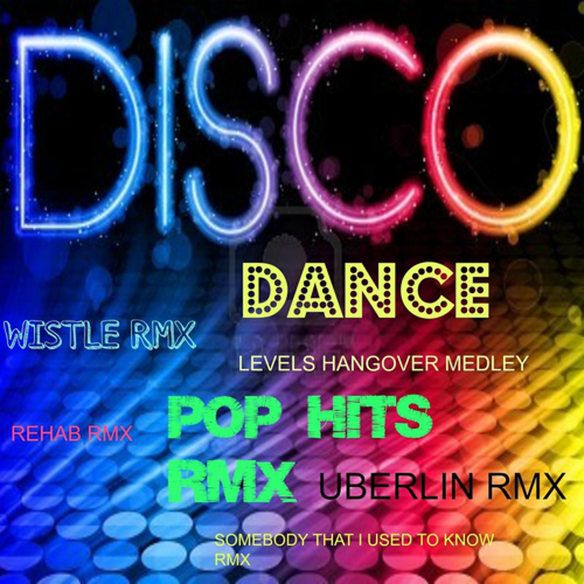 Постер альбома Disco Dance Pop Hits Remix