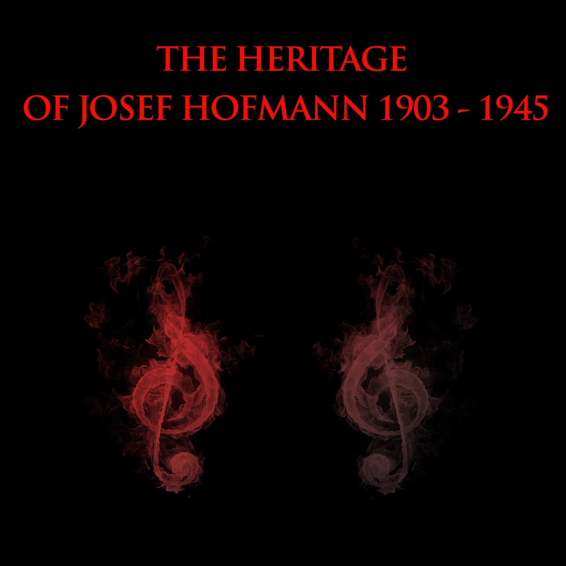 Постер альбома The Heritage of Josef Hofmann: 1903-1945