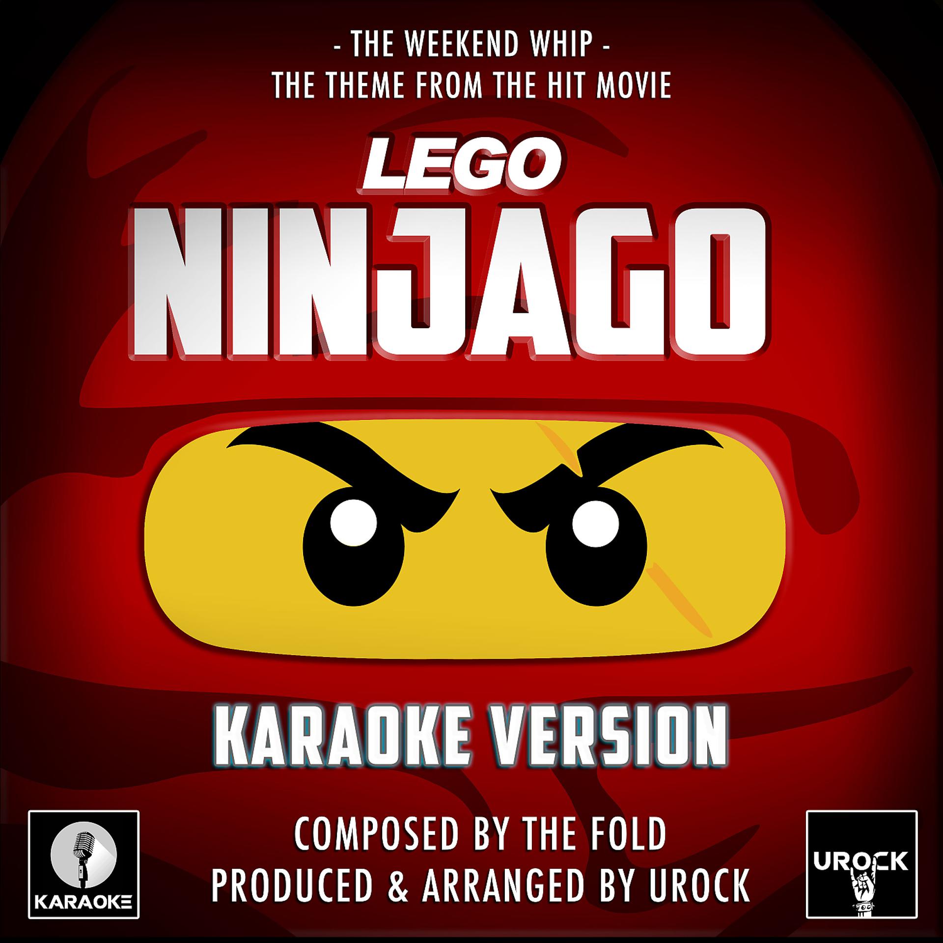 Постер альбома The Weekend Whip (From "Lego Ninjago") (Karaoke Version)
