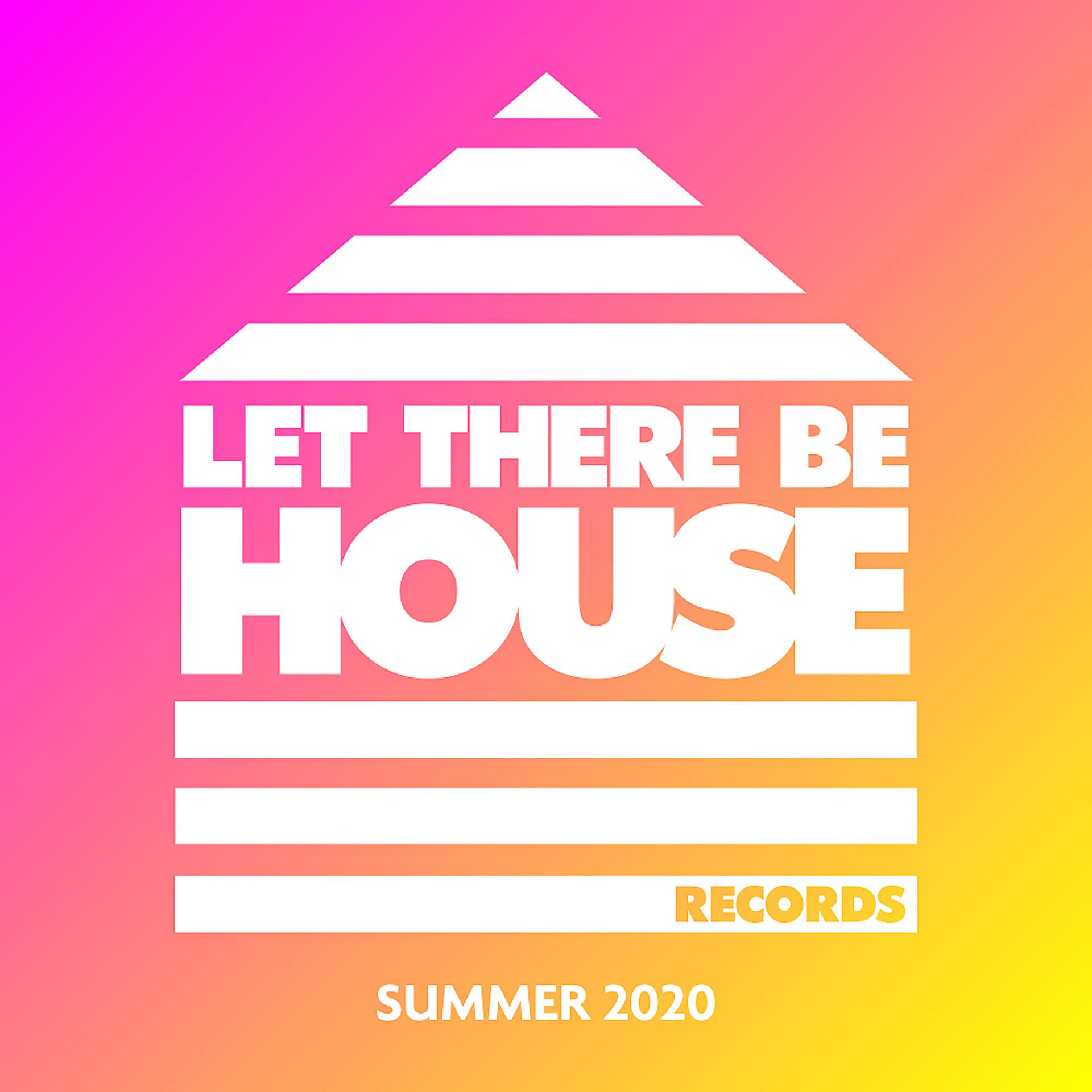 Постер альбома Let There Be House Summer 2020