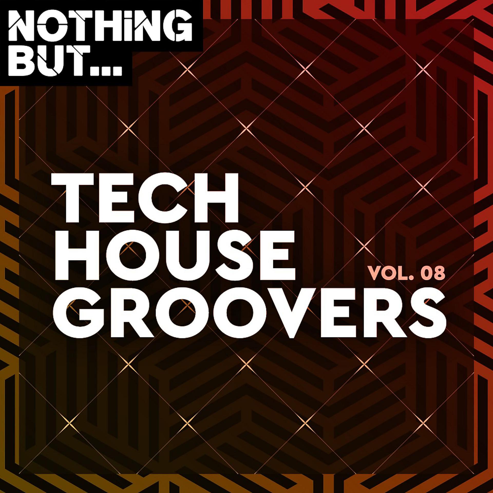 Постер альбома Nothing But... Tech House Groovers, Vol. 08