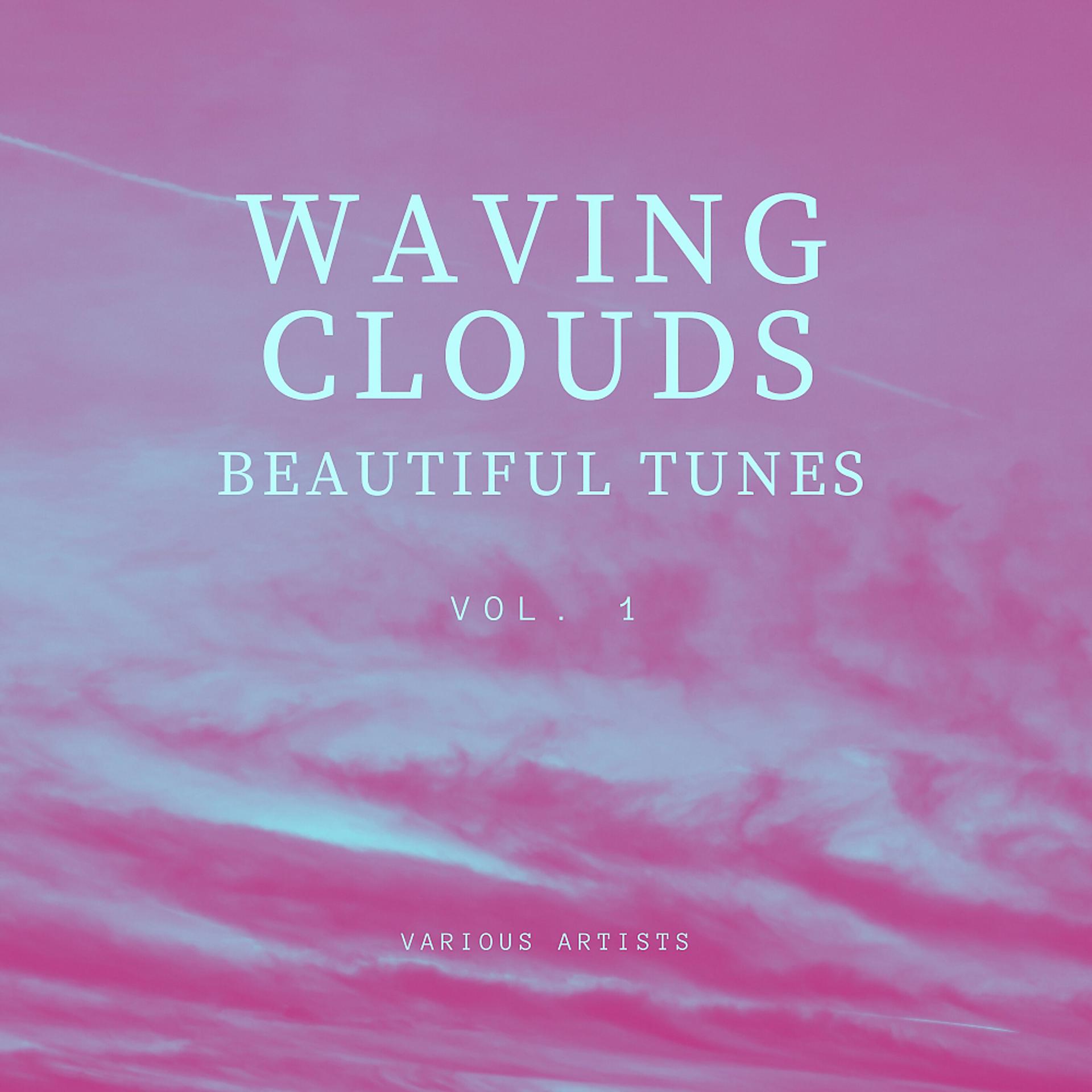 Постер альбома Waving Clouds (Beautiful Tunes), Vol. 1