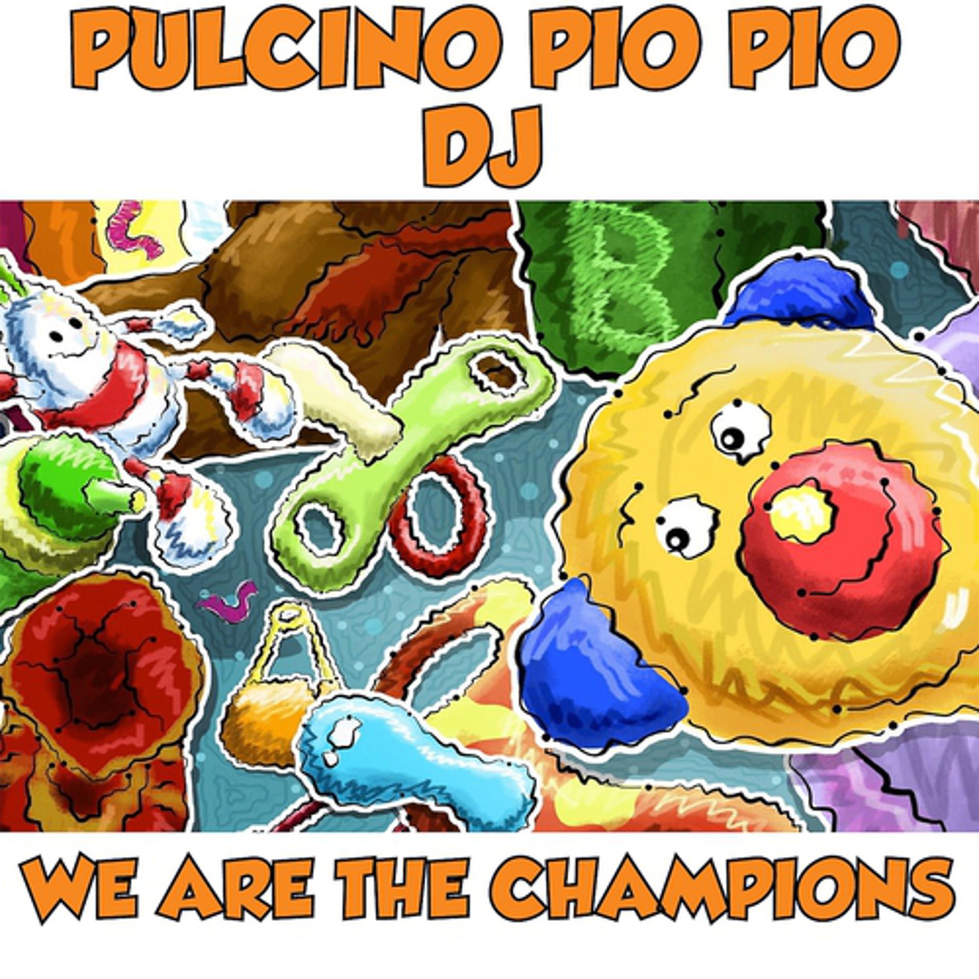 Постер альбома We Are the Champions (Pulcino version)