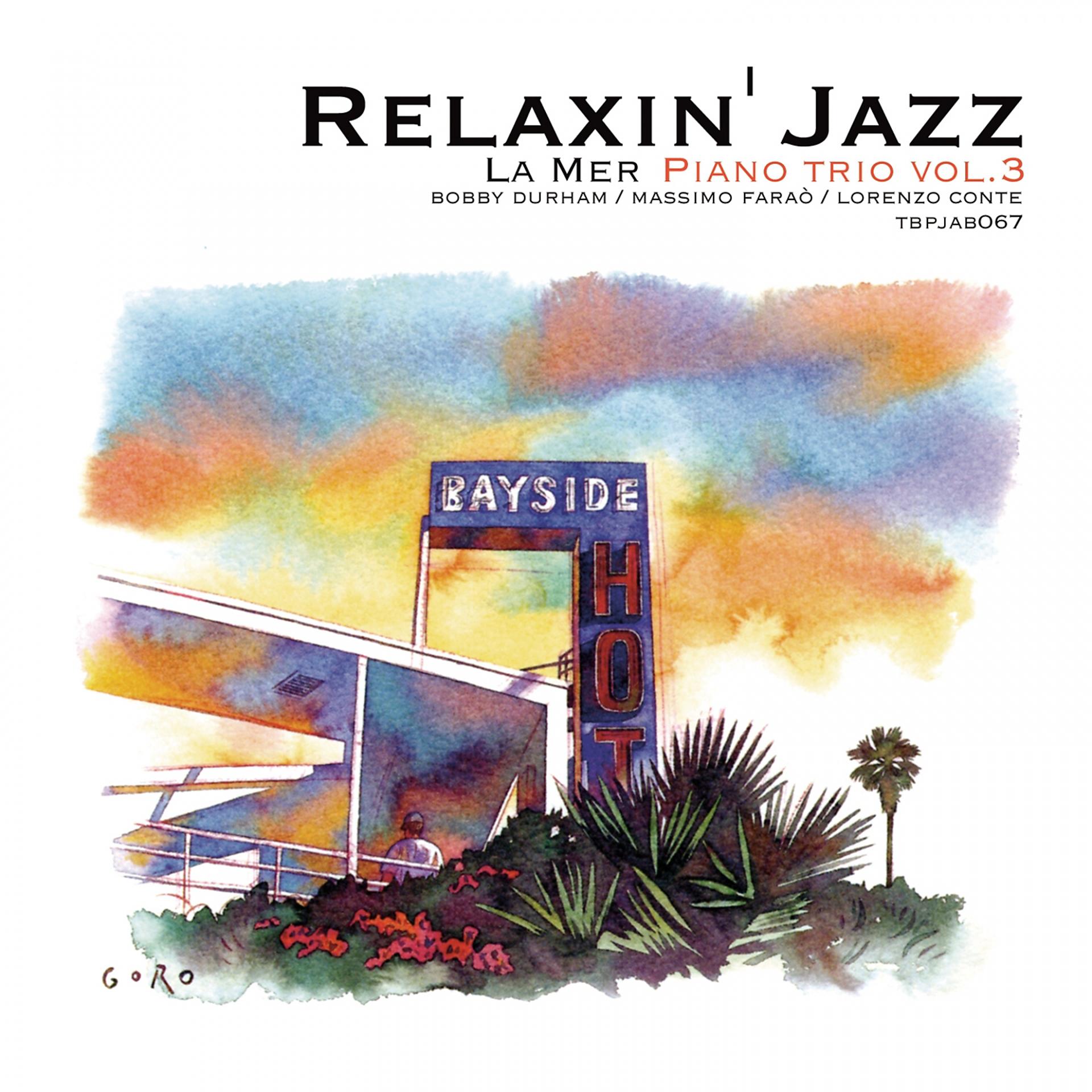 Постер альбома Relaxin' Jazz: La mer, Piano Trio, Vol. 3