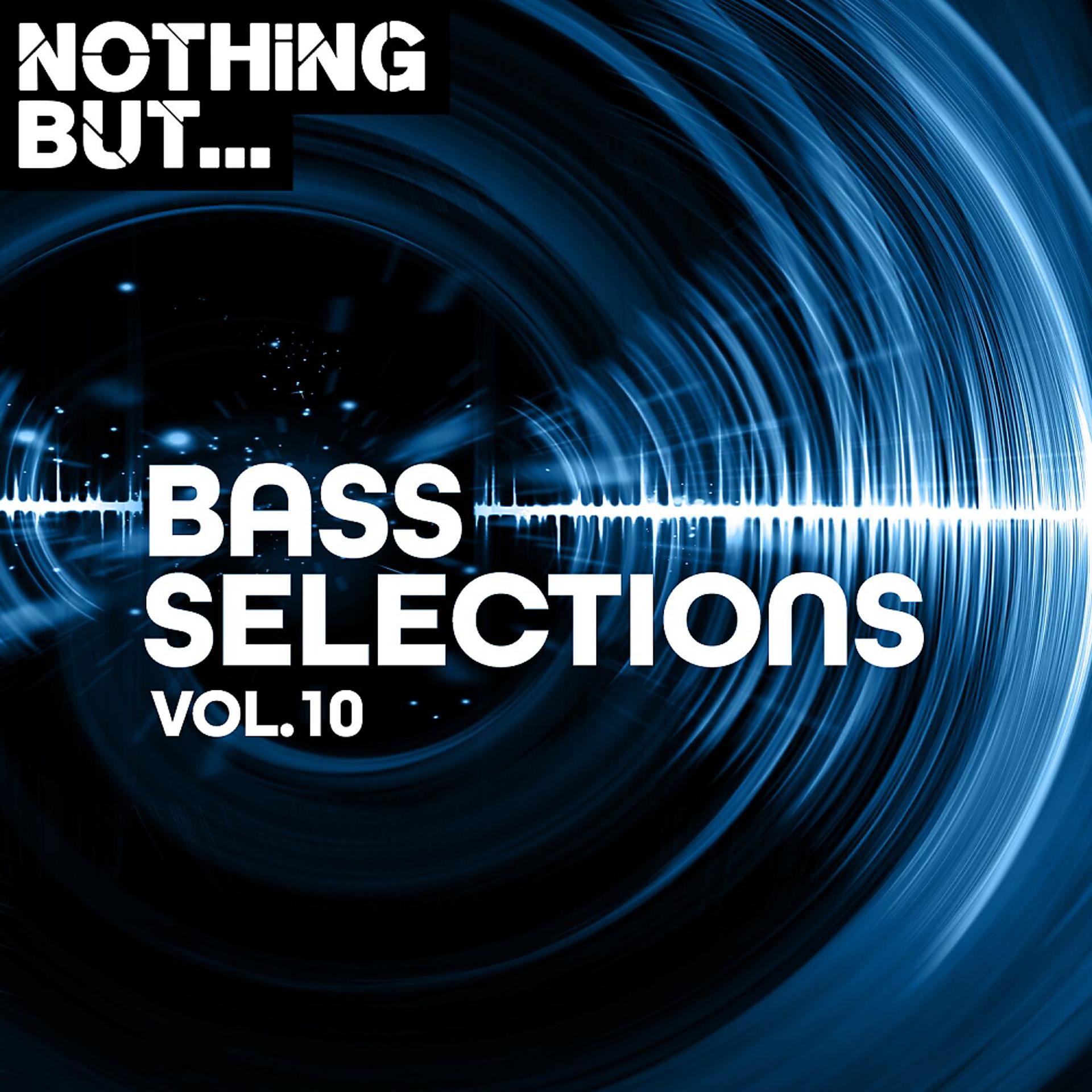 Постер альбома Nothing But... Bass Selections, Vol. 10