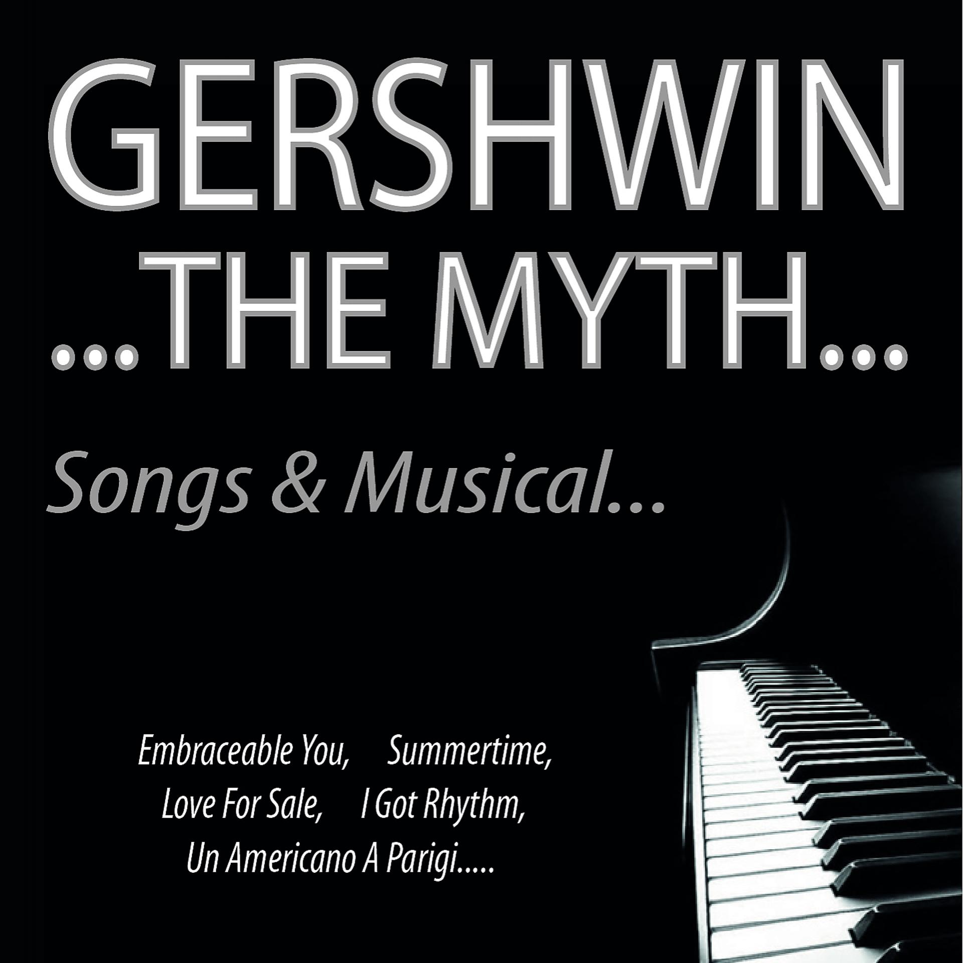 Постер альбома Gershwin...the Myth...Songs & Musical...