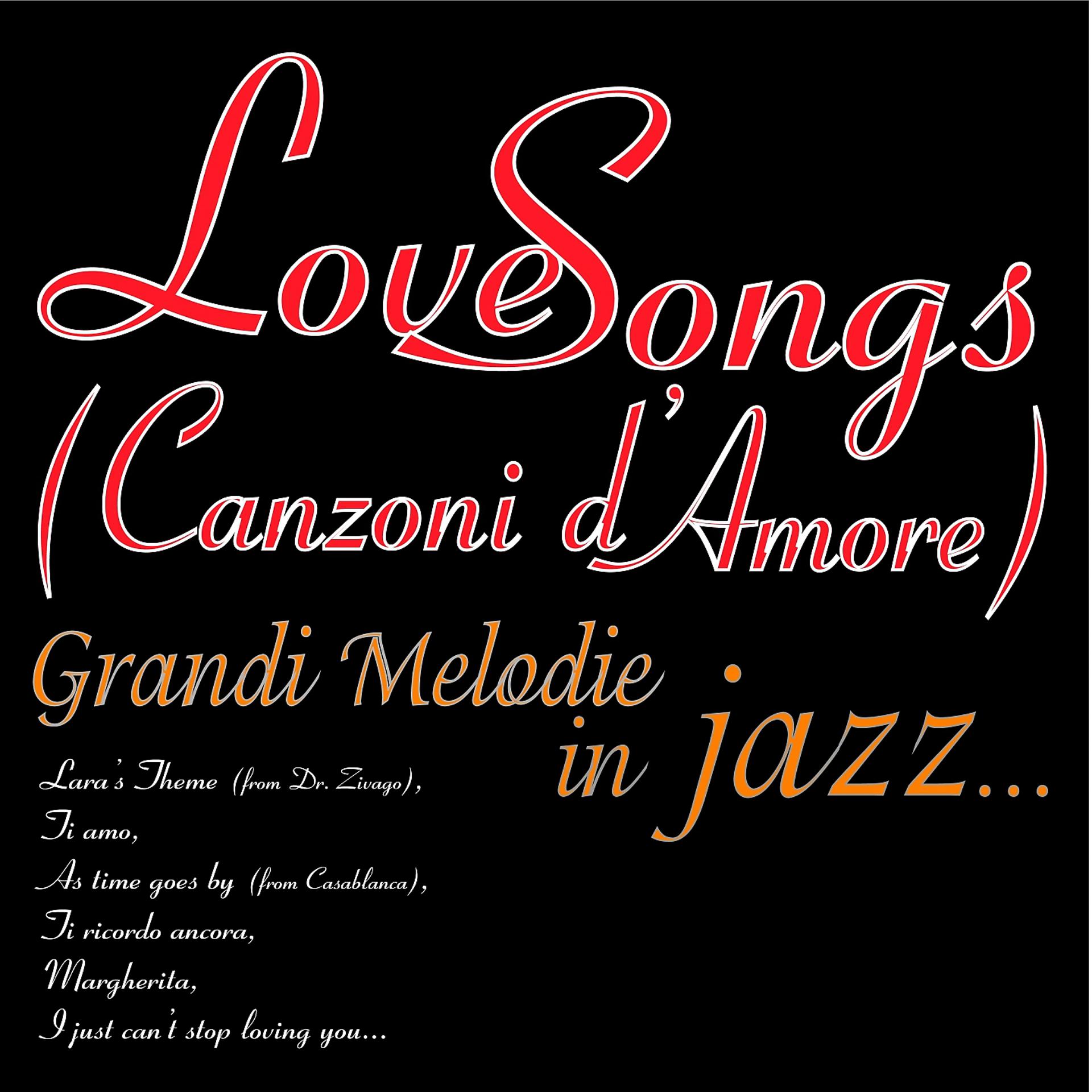 Постер альбома Love songs - grandi melodie in jazz...
