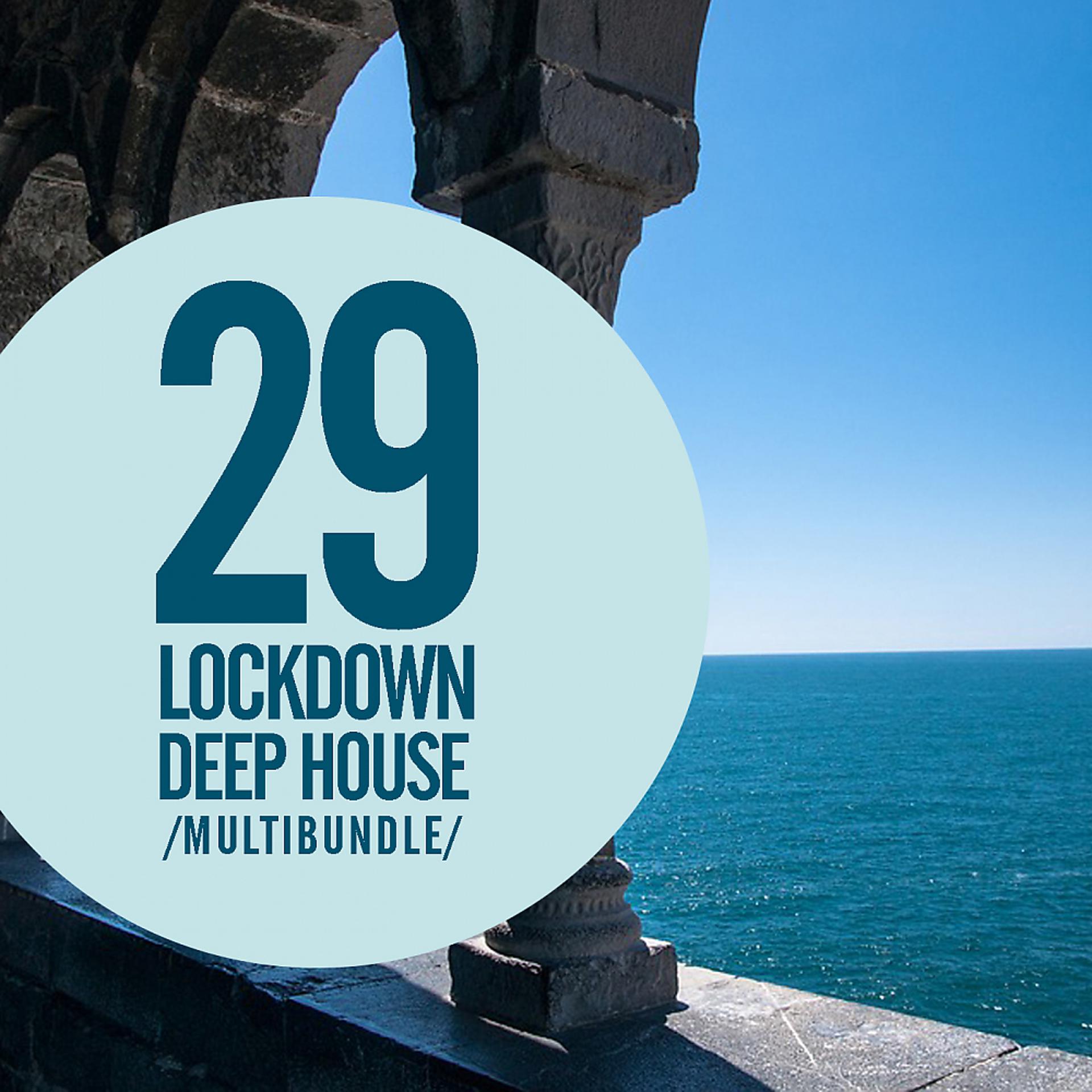 Постер альбома 29 Lockdown Deep House Multibundle