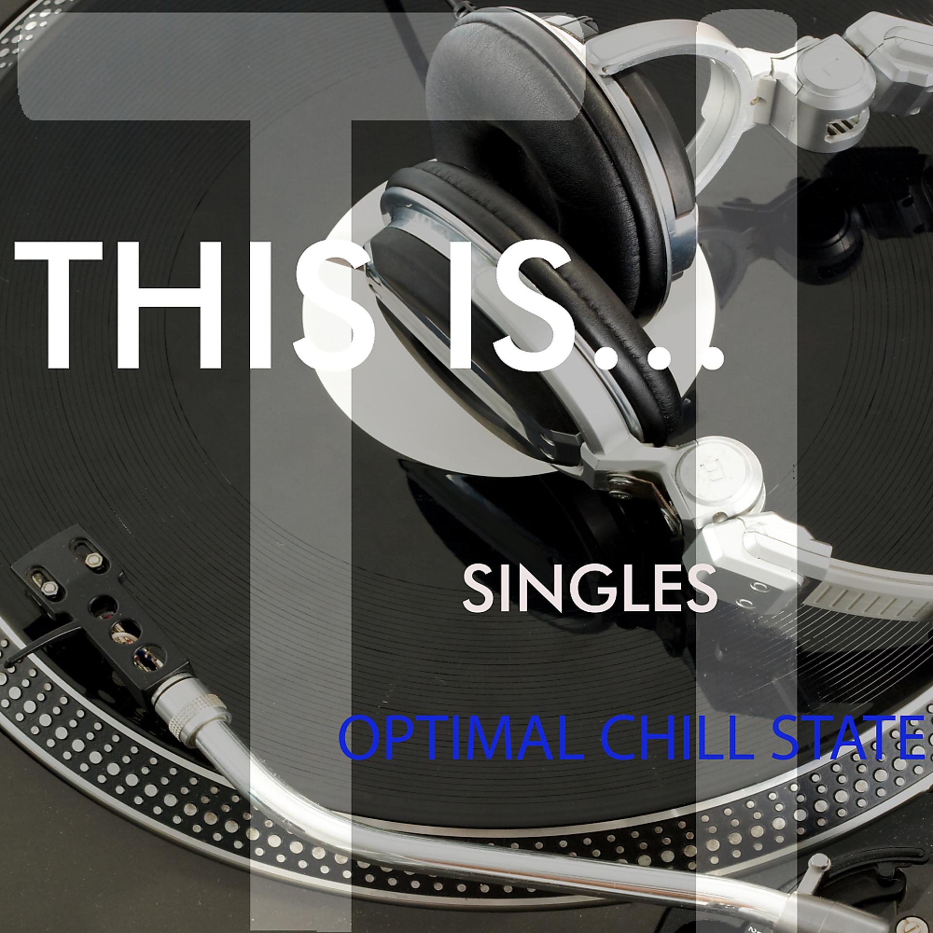 Постер альбома Optimal Chill State: Singles