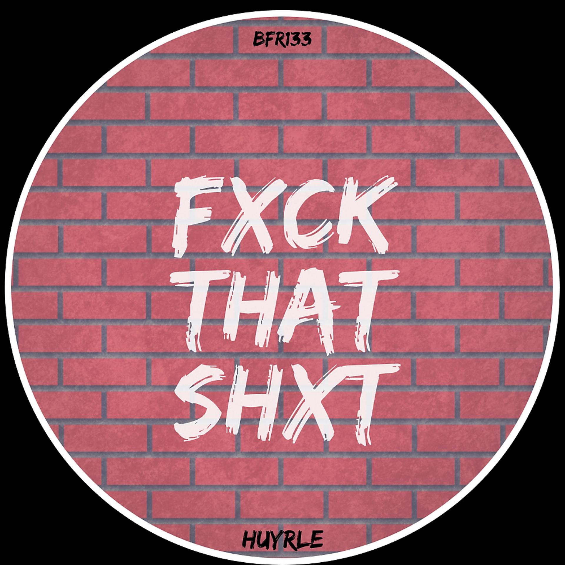 Постер альбома Fuck That Shit