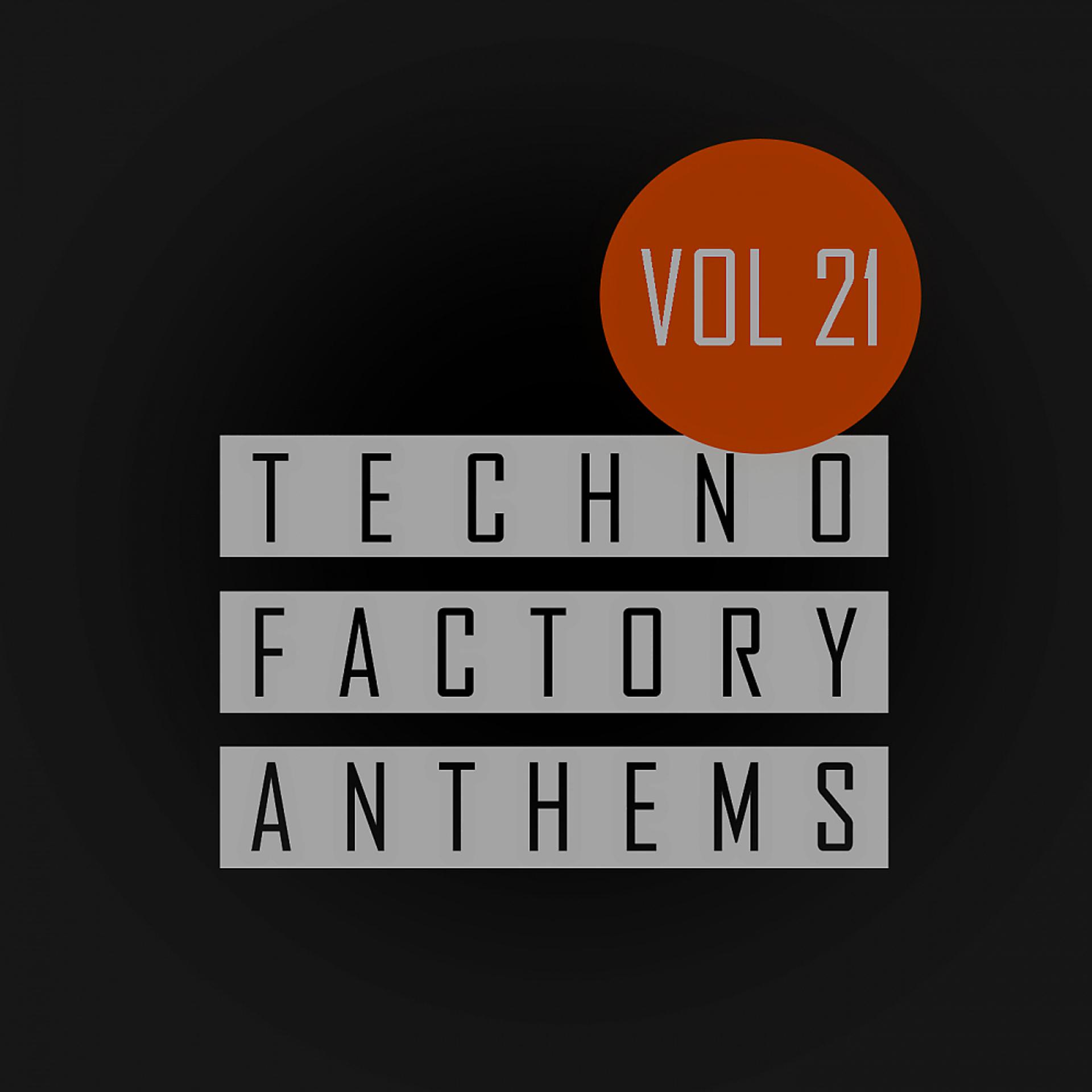 Постер альбома Techno Factory Anthems, Vol.21