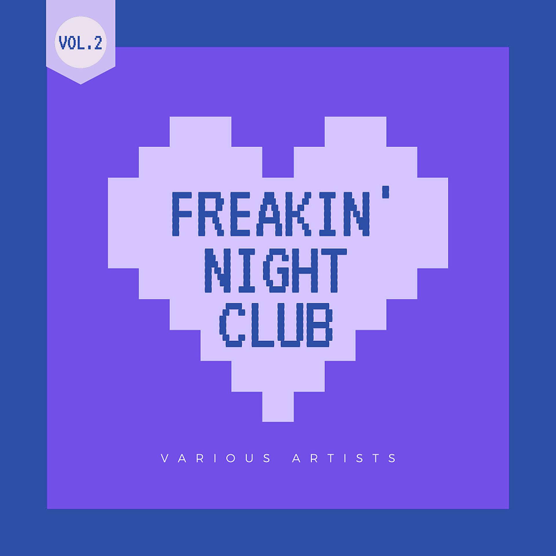 Постер альбома Freakin' Night Club, Vol. 2