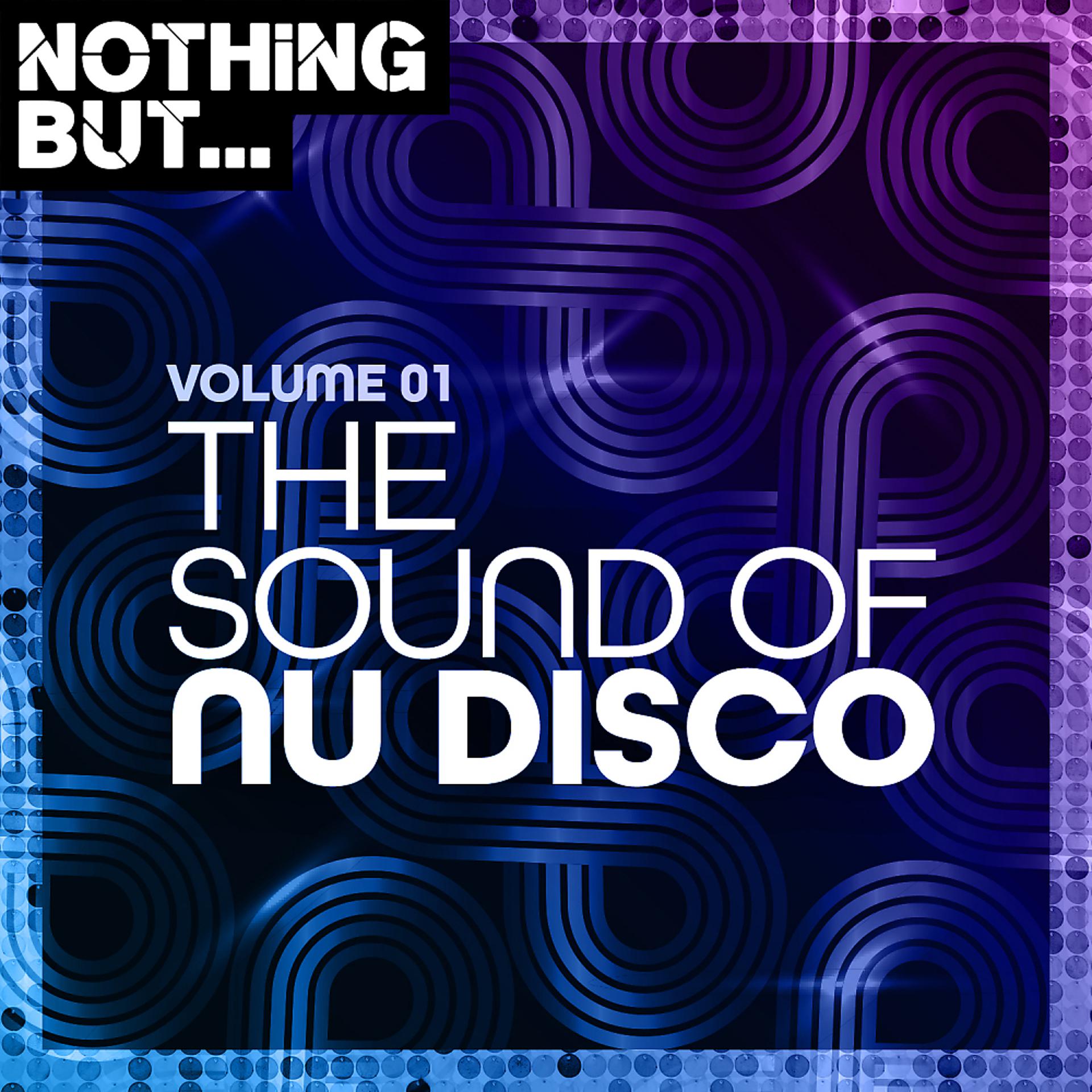 Постер альбома Nothing But... The Sound of Nu Disco, Vol. 01