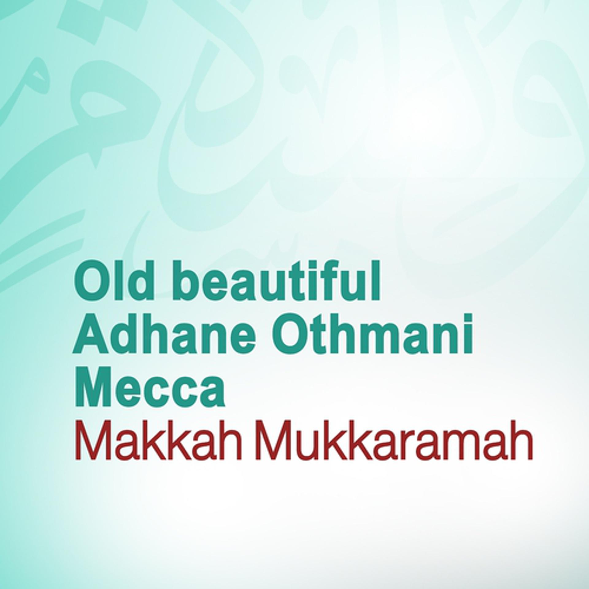 Постер альбома Old Beautiful Adhane Othmani Mecca