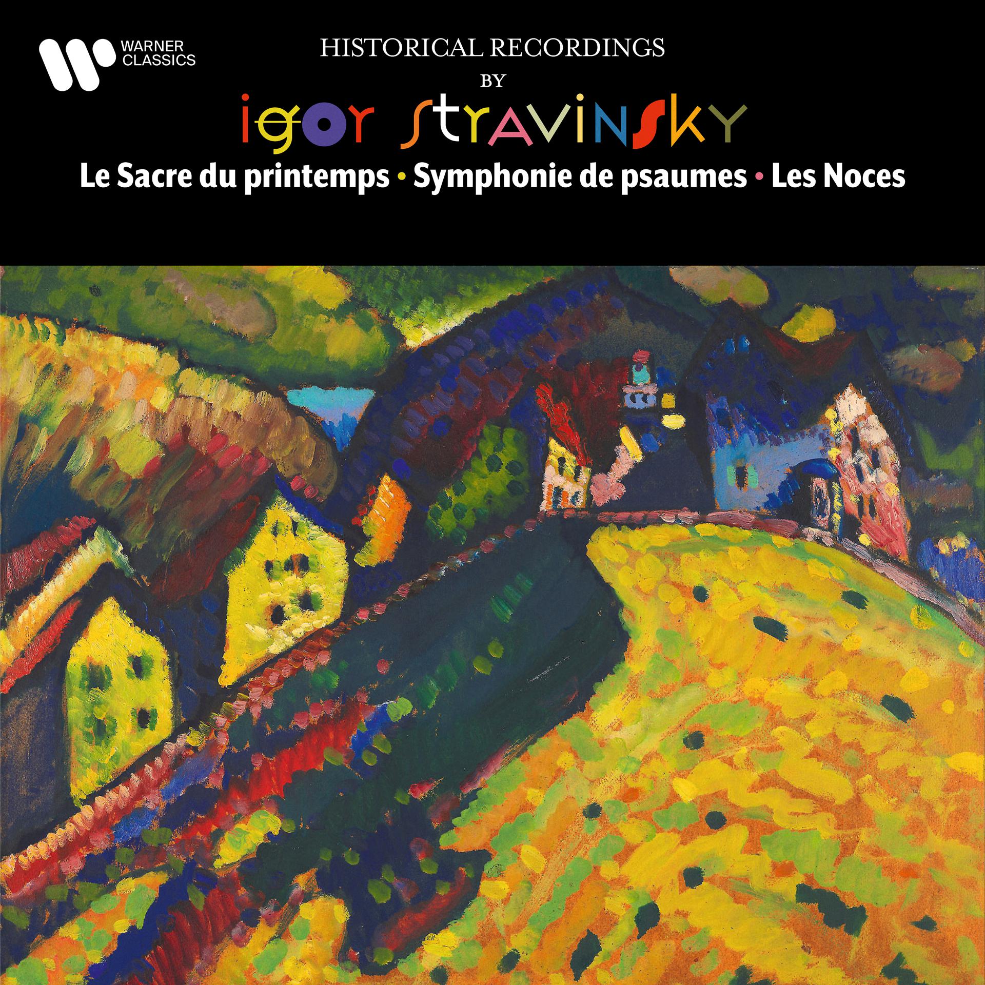 Постер альбома Stravinsky: Le Sacre du printemps, Symphonie de psaumes & Les Noces
