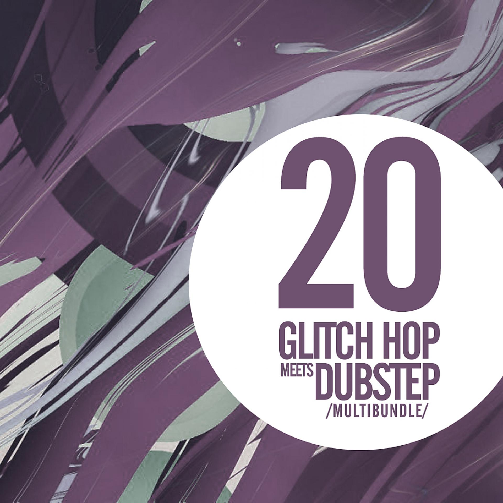 Постер альбома 20 Glitch Hop Meets Dubstep Multibundle