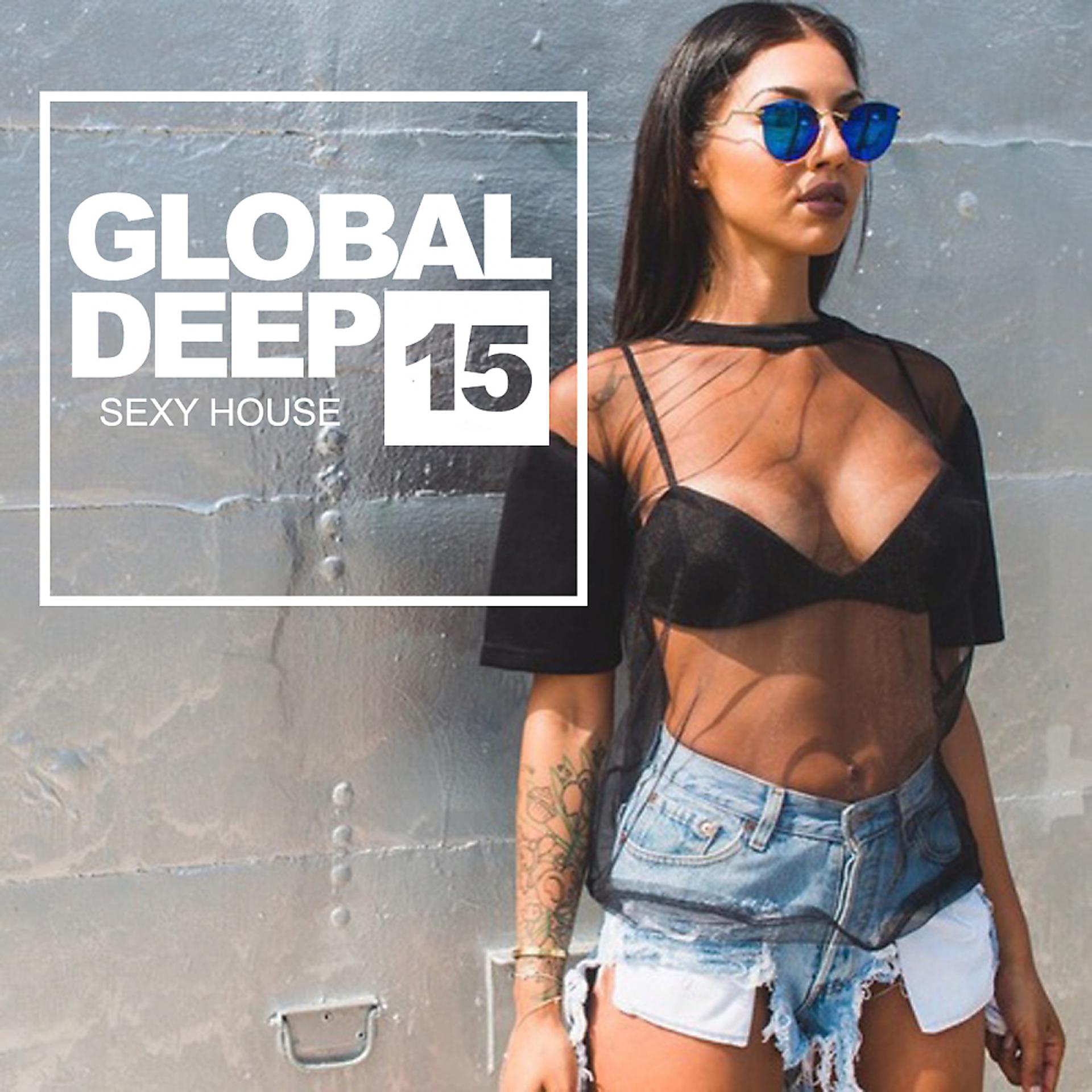 Постер альбома Global Deep, Vol.15: Sexy House
