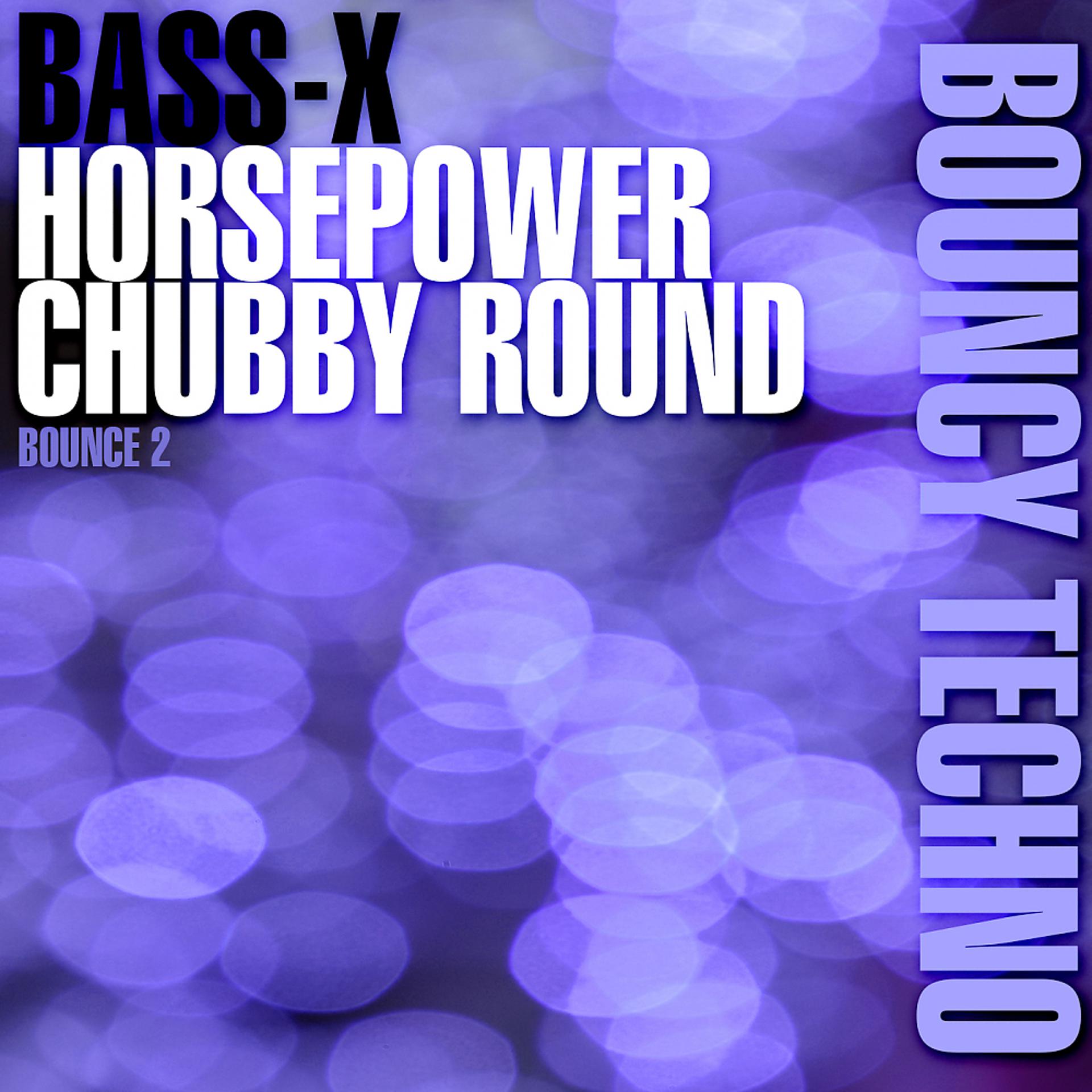 Постер альбома Horsepower / Chubby Round