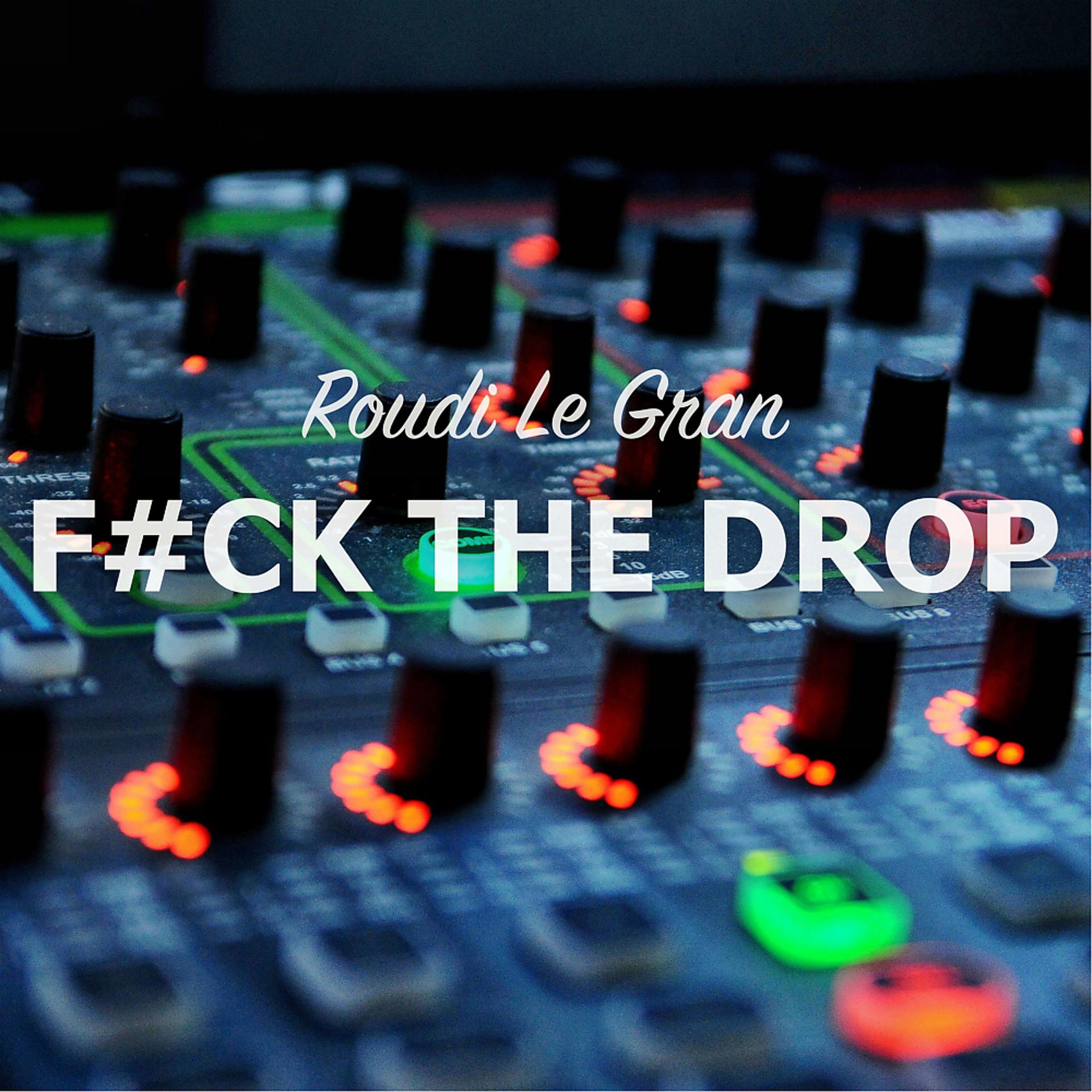Постер альбома Fuck The Drop